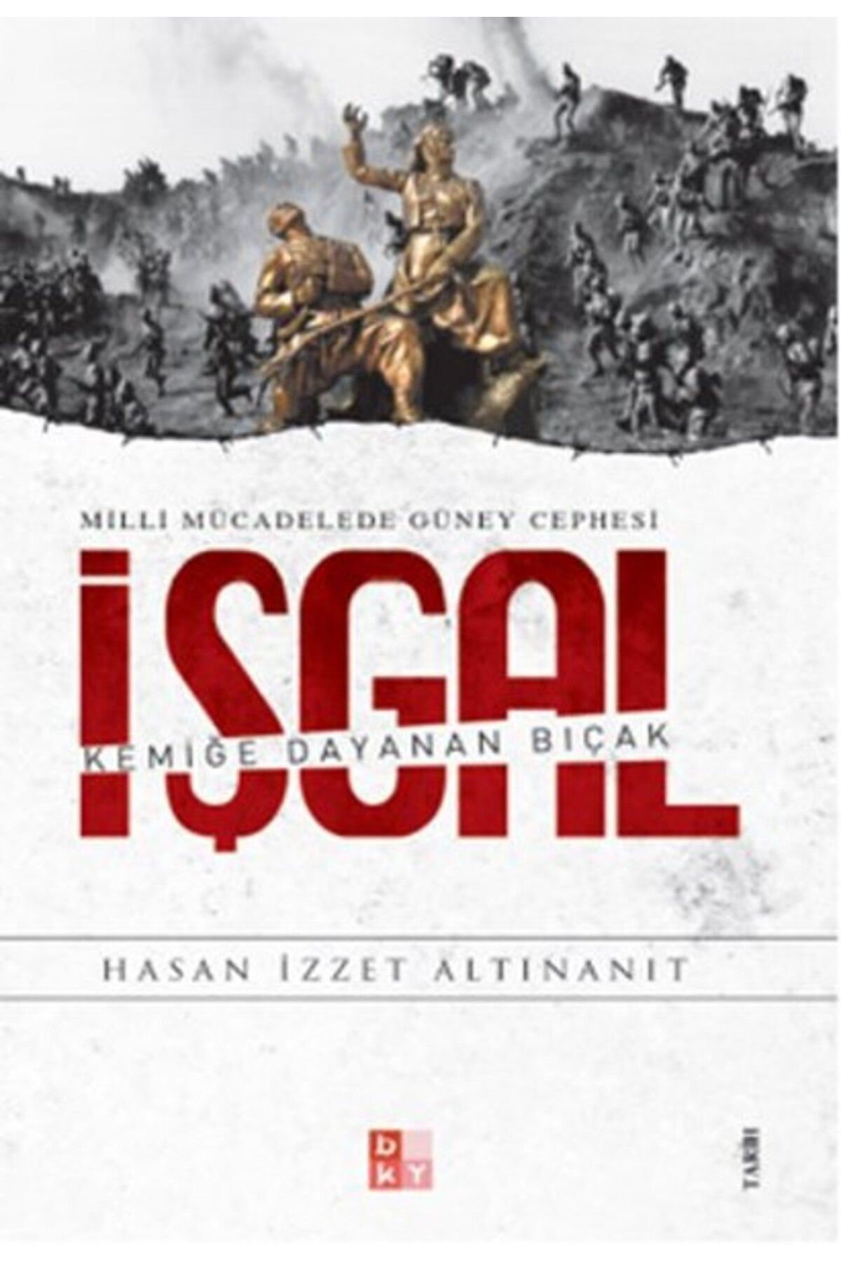 Babıali Kültür Yayıncılığı Milli Mücadelede Güney Cephesi İşgal