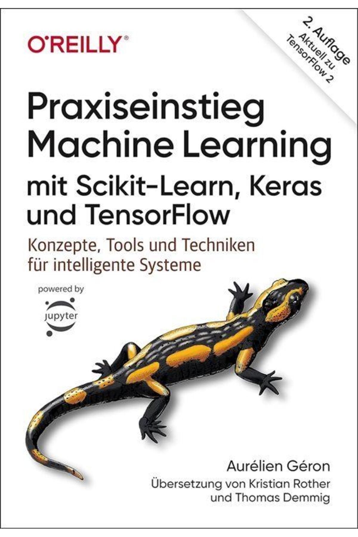 o'reilly Praxiseinstieg Machine Learning mit Scikit-Learn, Keras und TensorFlow & Konzepte, Tools und Tech...