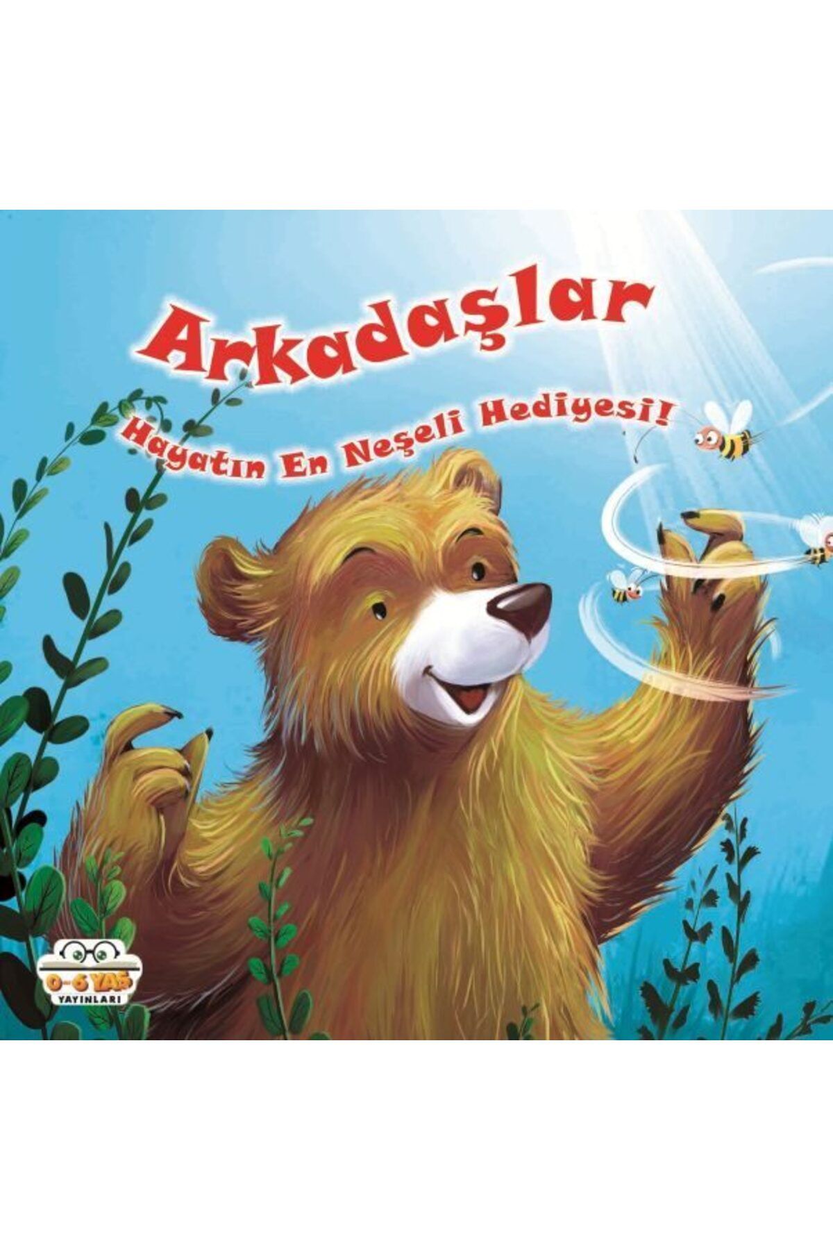 0-6 Yaş Yayınları Arkadaşlar Hayatın En Neşeli Hediyesi