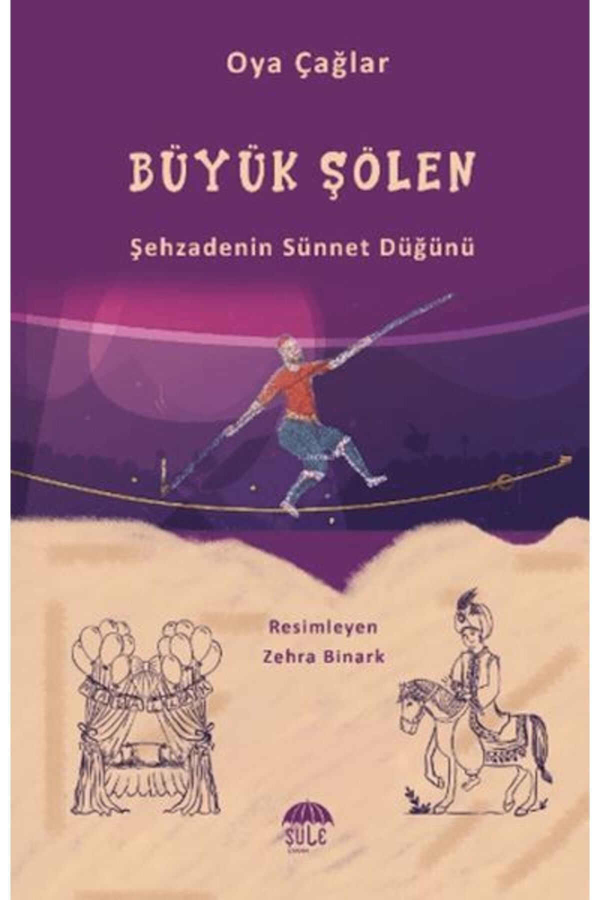 Şule Yayınları Büyük Şenlik Şehzadenin Sünnet Düğünü