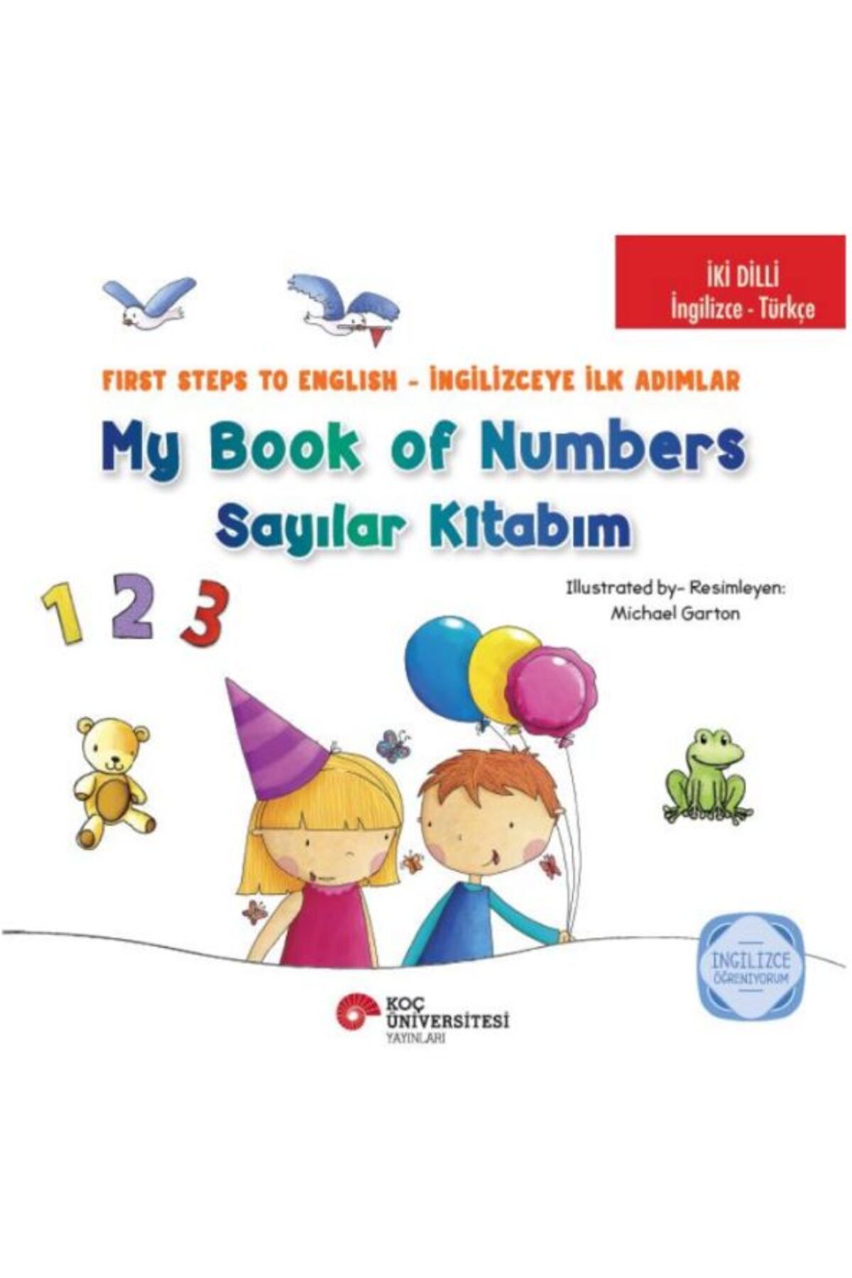 Koç Üniversitesi Yayınları İki Dilli İngilizceTürkçe My Book Of Numbers Sayılar Kitabım