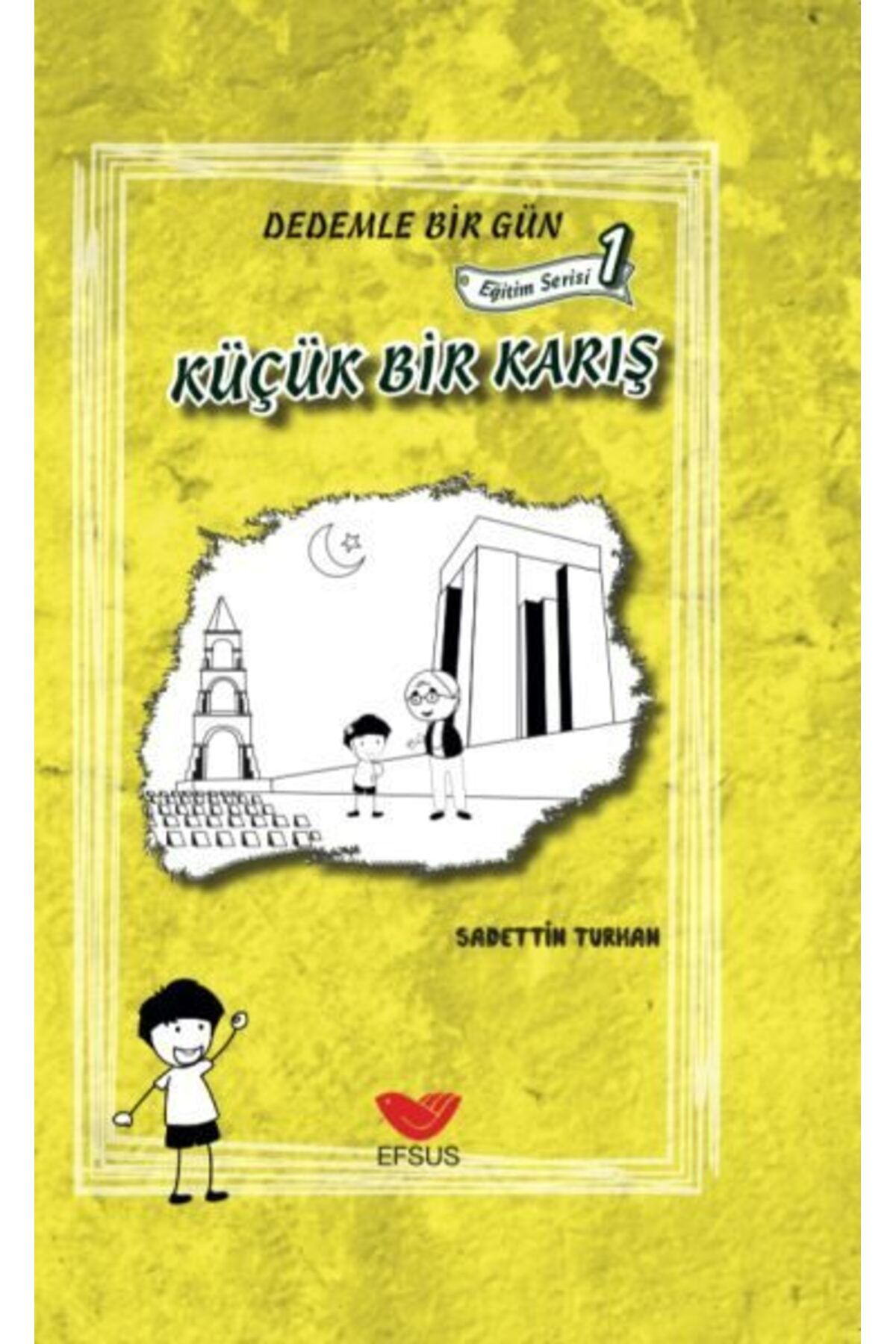 Destek Yayınları Eğitim Serisi 1 Dedemle Bir Gün Küçük Bir Karış