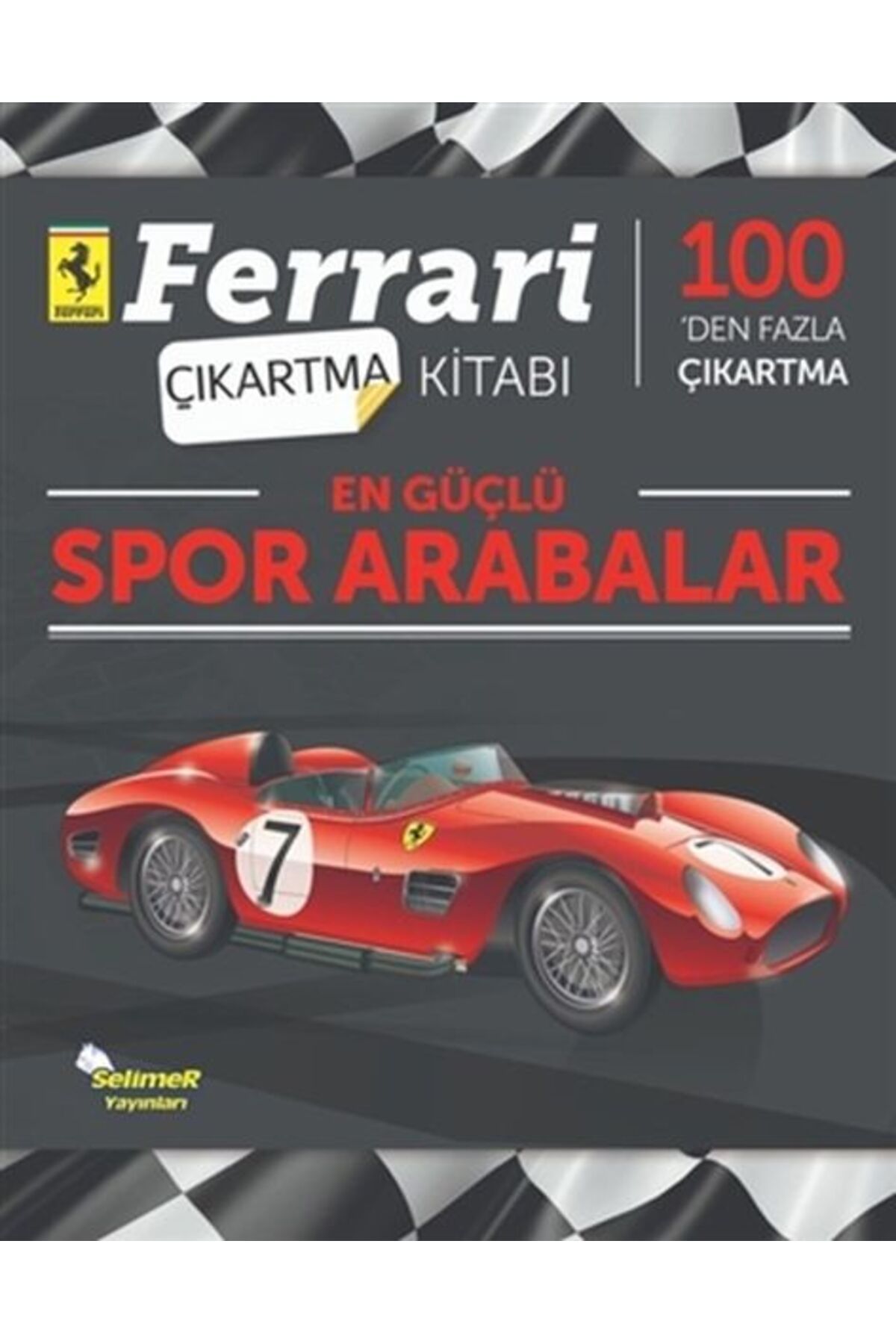 Selimer Yayınları En Güçlü Spor Arabalar Ferrari Çıkartma Kitabı