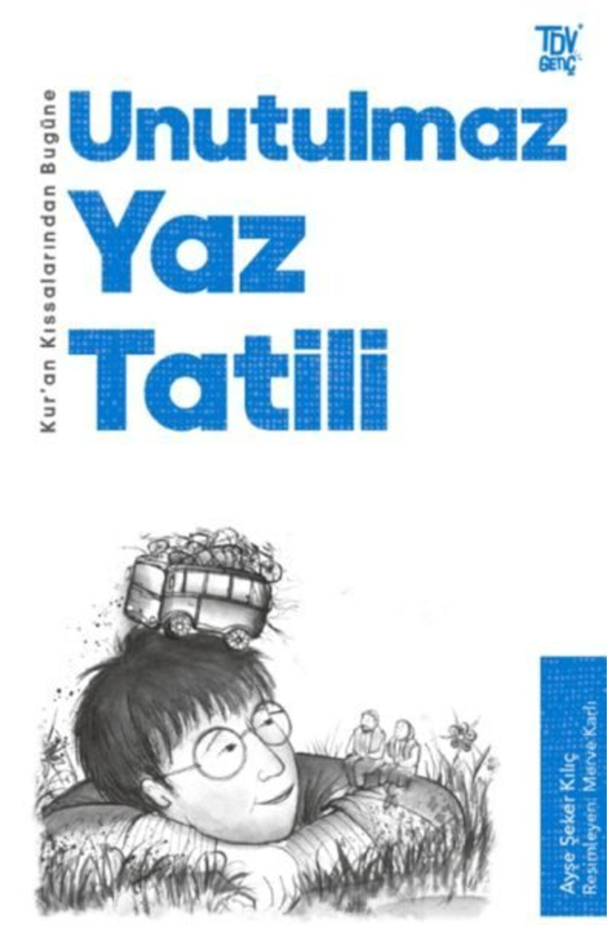 Türkiye Diyanet Vakfı Yayınları Kuran Kıssalarından Bugüne Unutulmaz Yaz Tatili