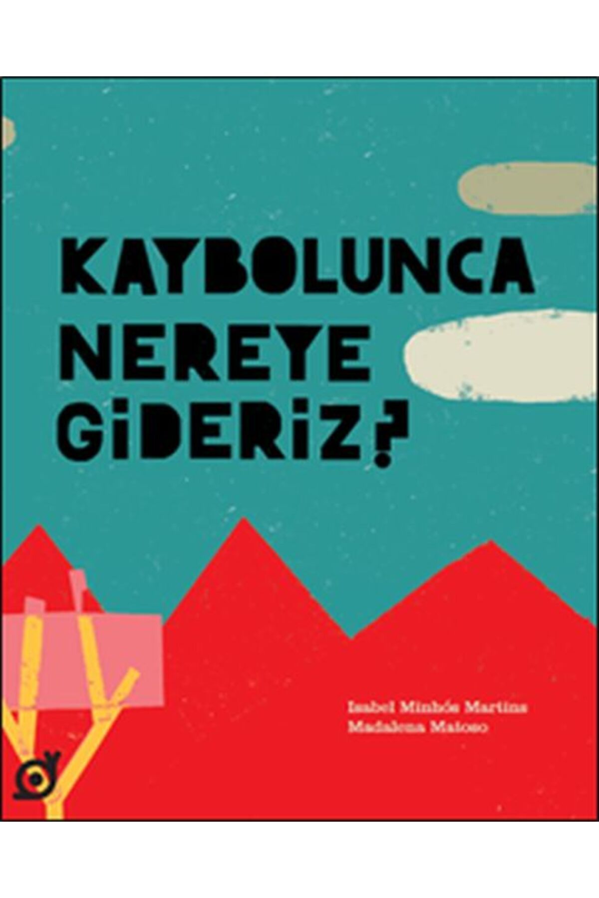 Koç Üniversitesi Yayınları Kaybolunca Nereye Gideriz
