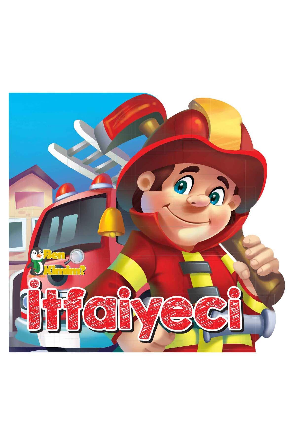 Parıltı Yayınları Ben Kimim İtfaiyeci