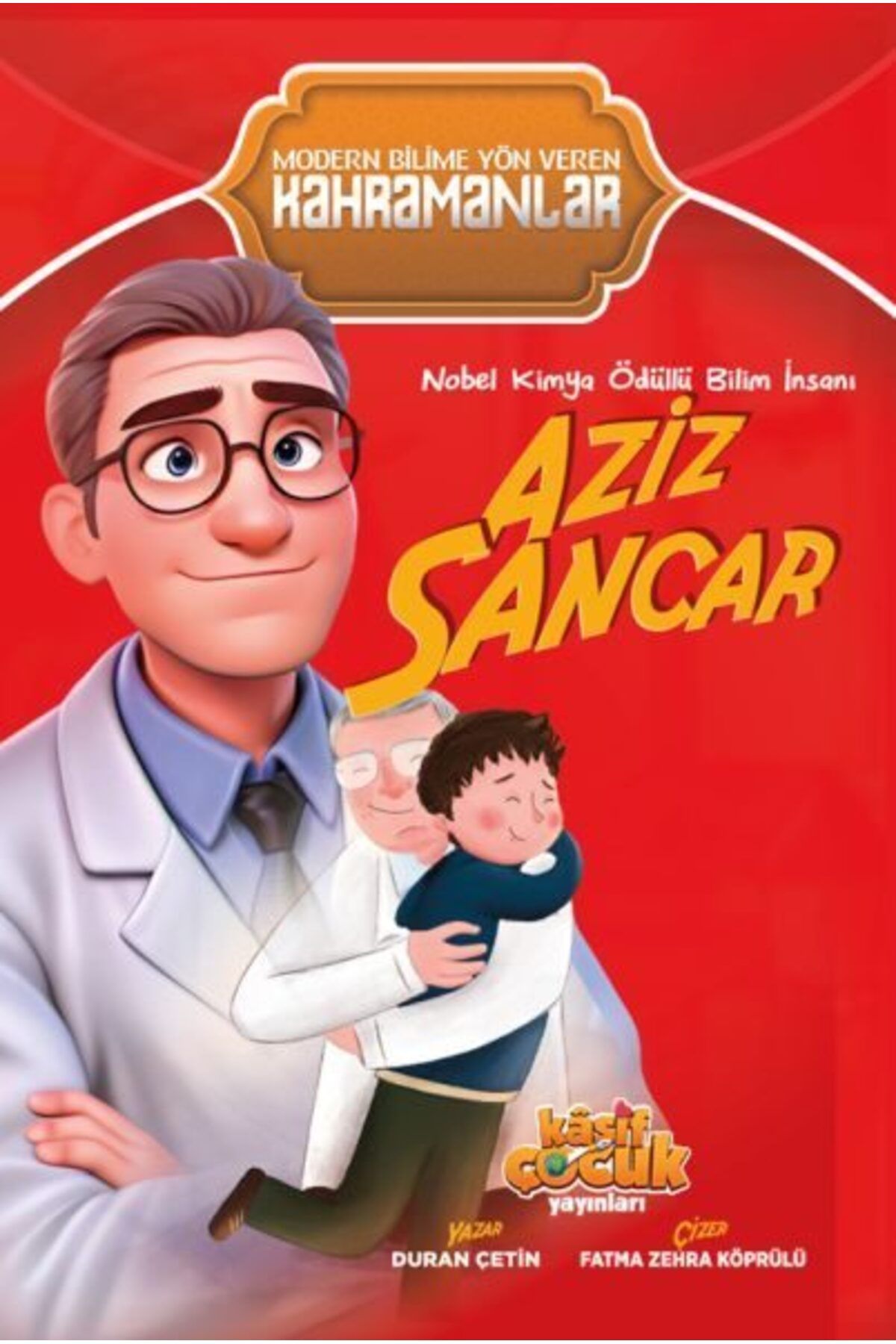 Kaşif Çocuk Yayınları Nobel Kimya Ödüllü Bilim İnsanı Aziz Sancar