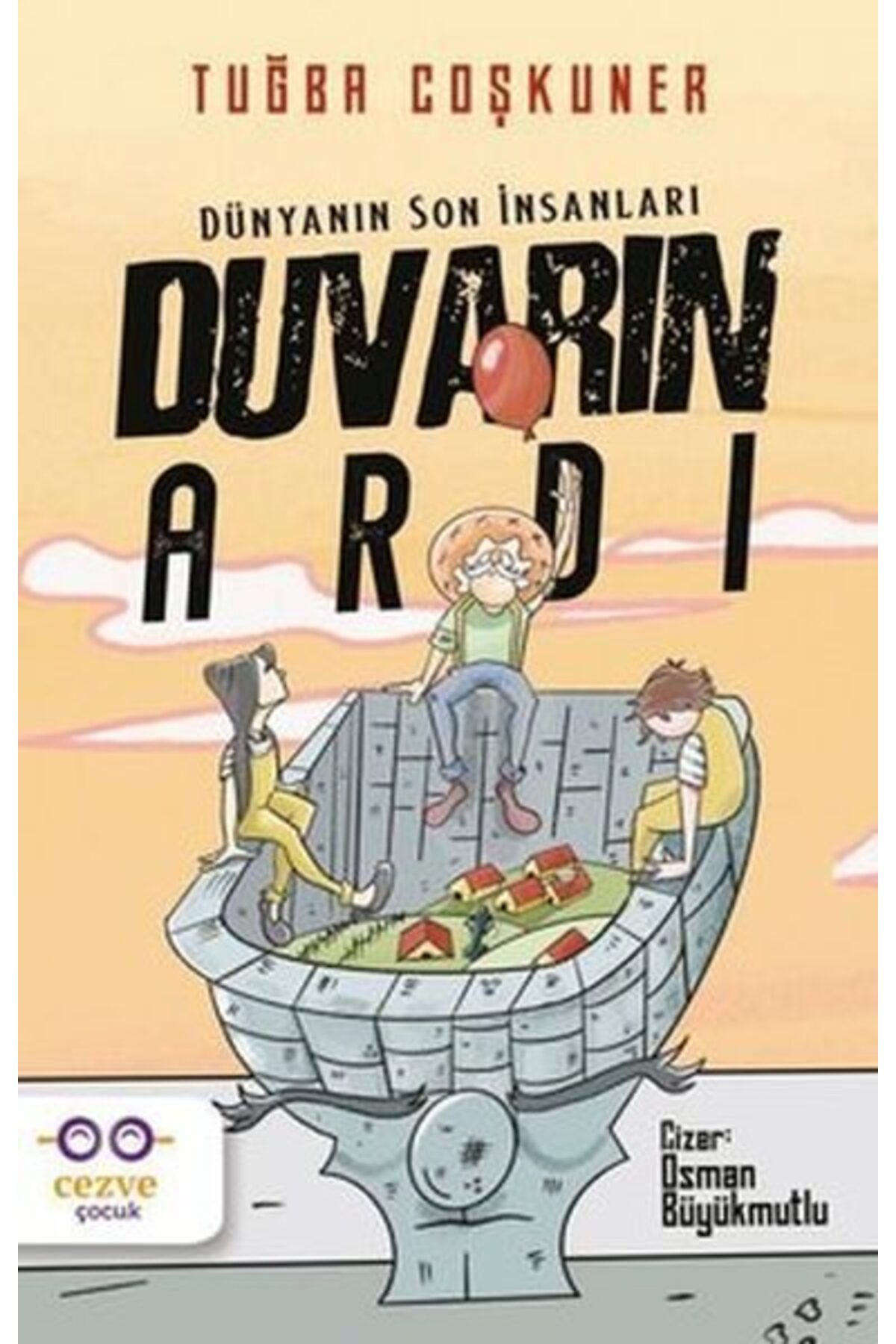 Cezve Çocuk Duvarın Ardı Dünyanın Son İnsanları