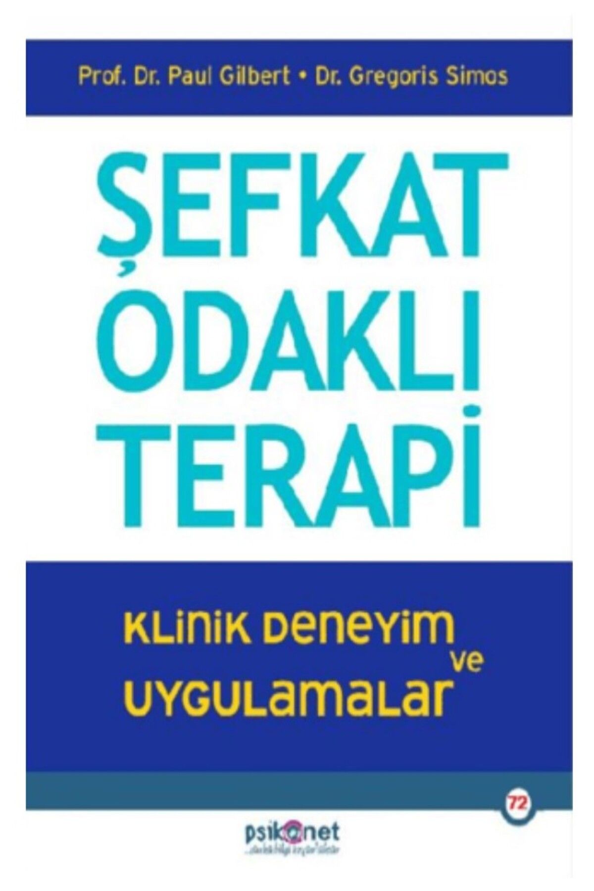 Psikonet Yayınları Şefkat Odaklı Terapi / Klinik Deneyim ve Uygulamalar / Poul Gilbert