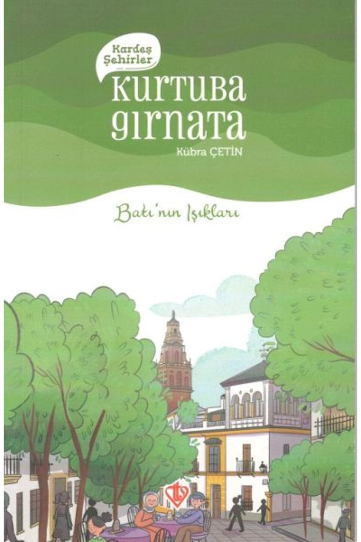 Destek Yayınları Kardeş Şehirler Kurtuba Gırnata