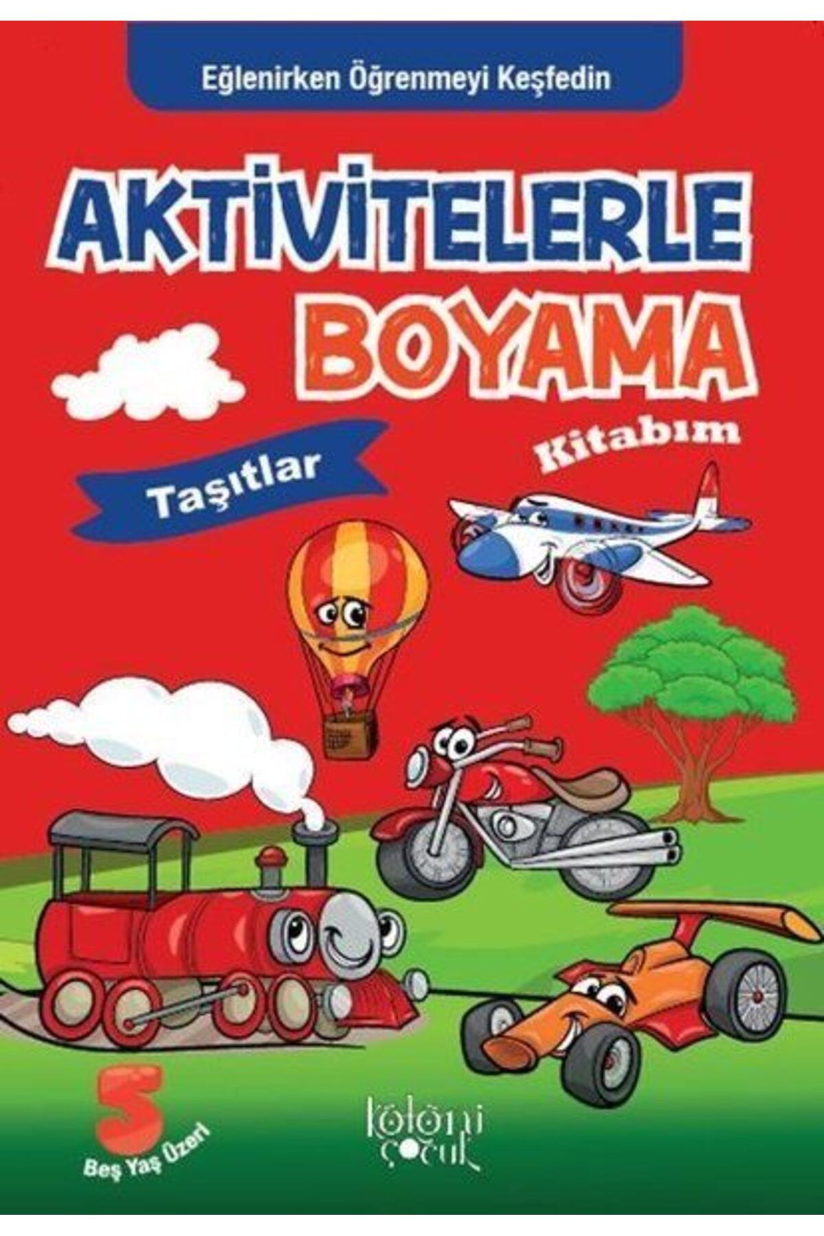 Koloni Çocuk Taşıtlar Aktivitelerle Boyama Kitabım