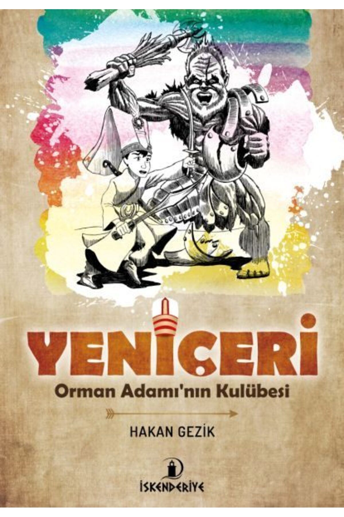 İskenderiye Yayınları Yeni Çeri Orman Adamın Kulübesi