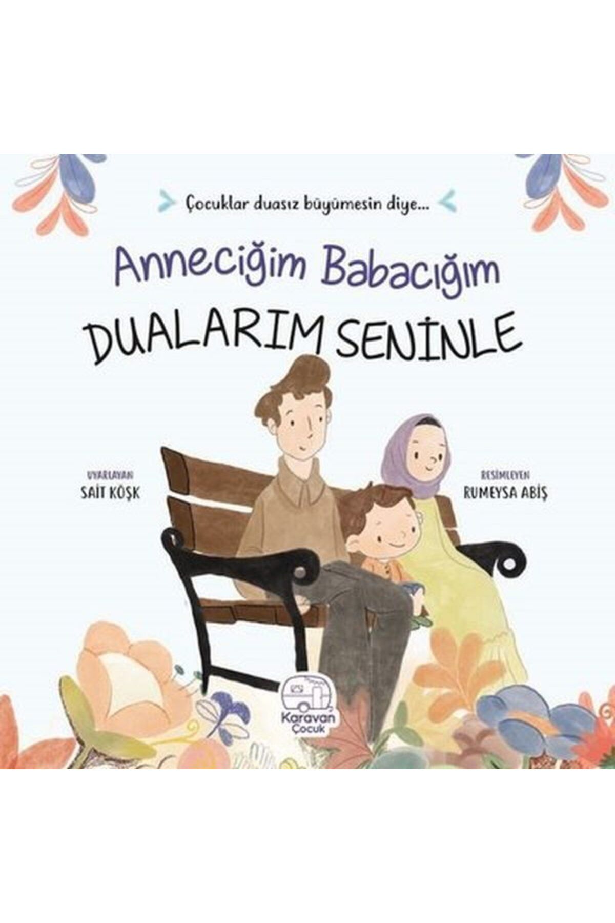 Karavan Çocuk Anneciğim Babacığım Dualarım Seninle