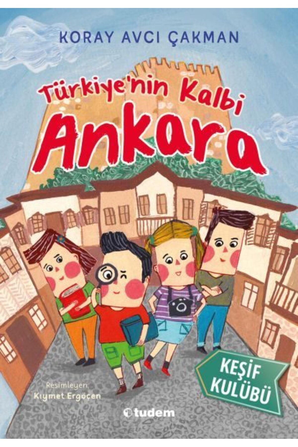Destek Yayınları Türkiyenin Kalbi Ankara Keşif Kulübü