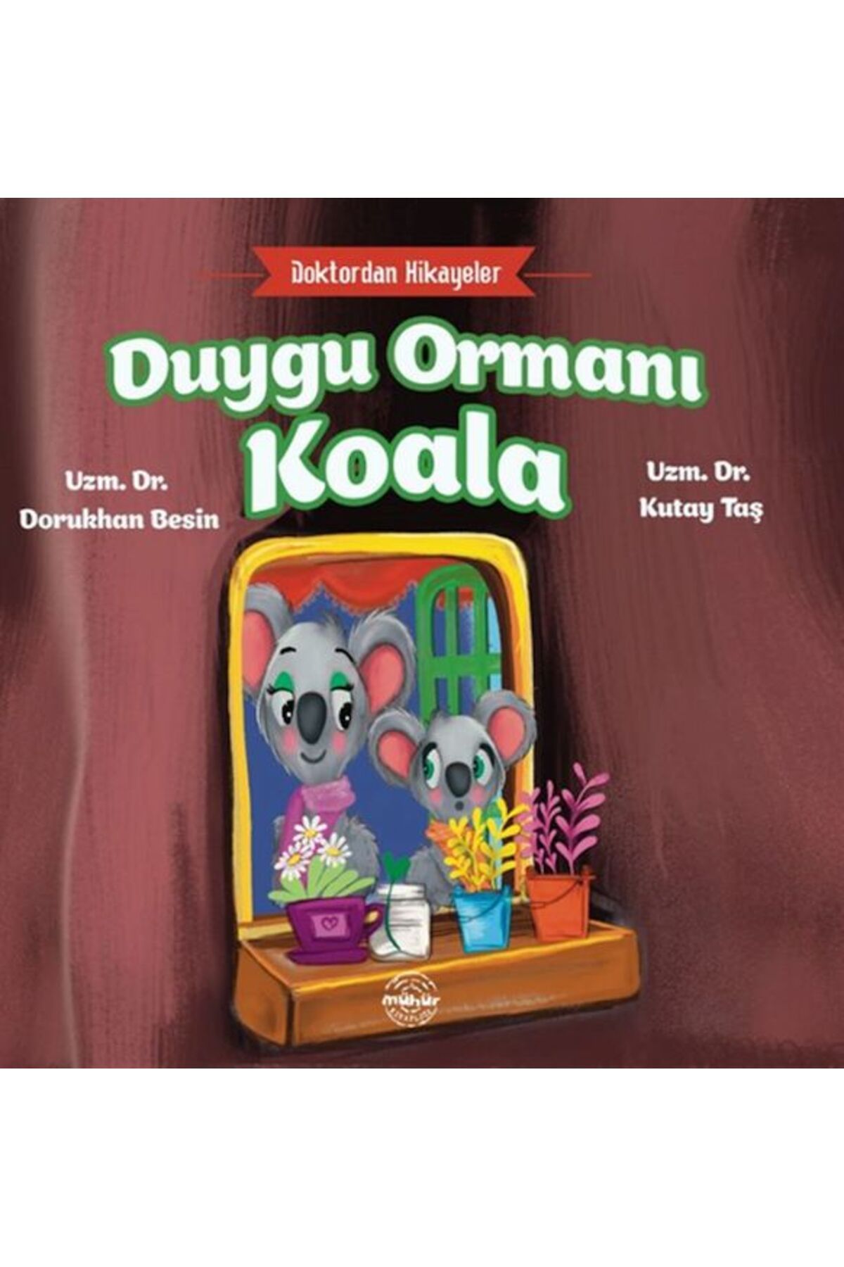 Mühür Kitaplığı Doktordan Hikyeler Duygu Ormanı Koala