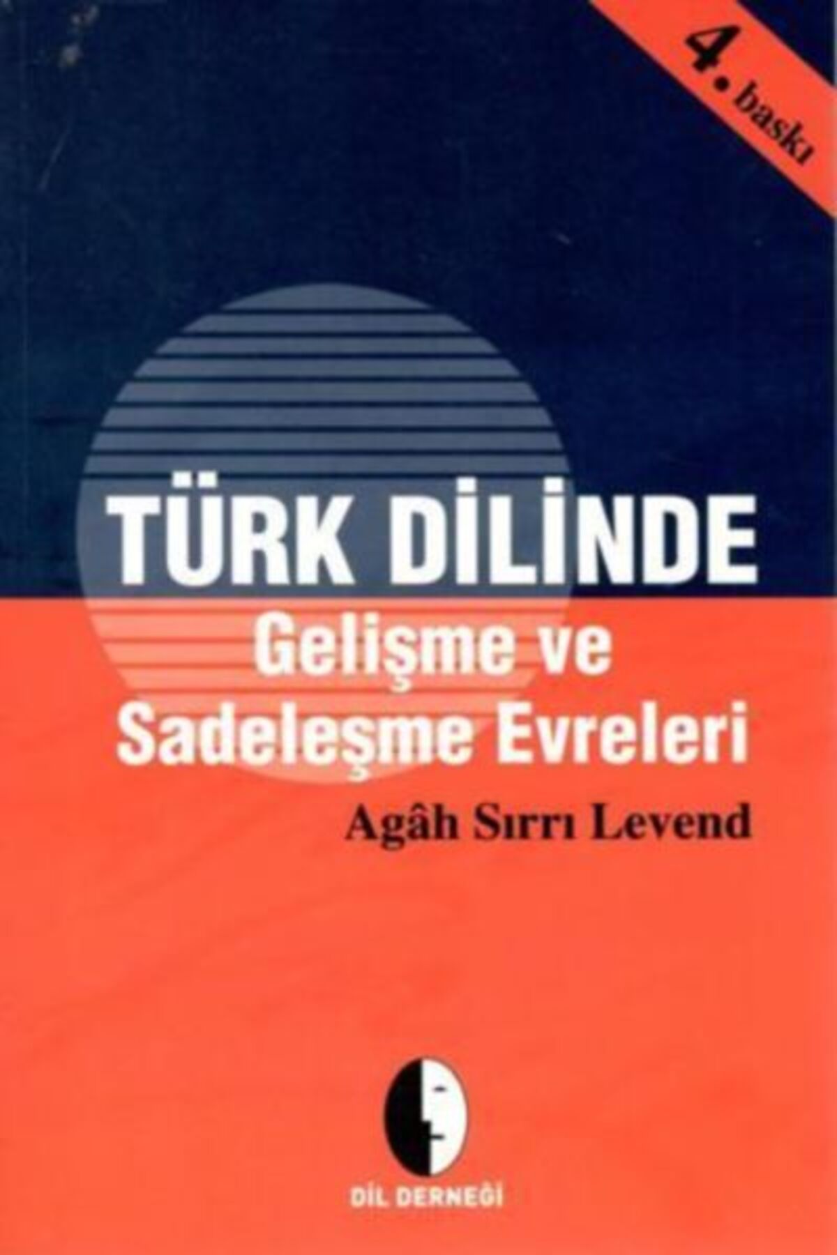 Dil Derneği Yayınları Türk Dilinde Gelişme ve Sadeleşme Evreleri