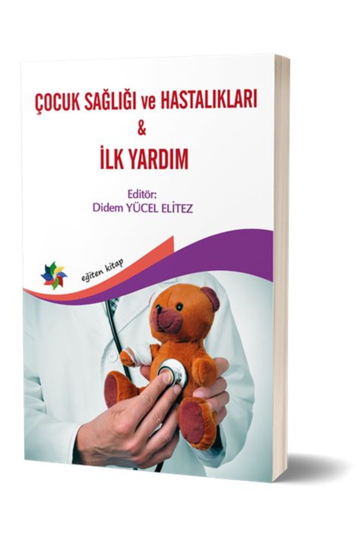 Eğiten Kitap Çocuk Sağlığı ve Hastalıkları & İlk Yardım