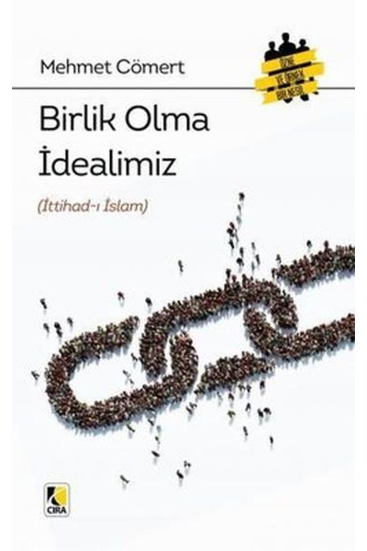 Çıra Yayınları Birlik Olma İdealimiz (İttihad-ı İslam)