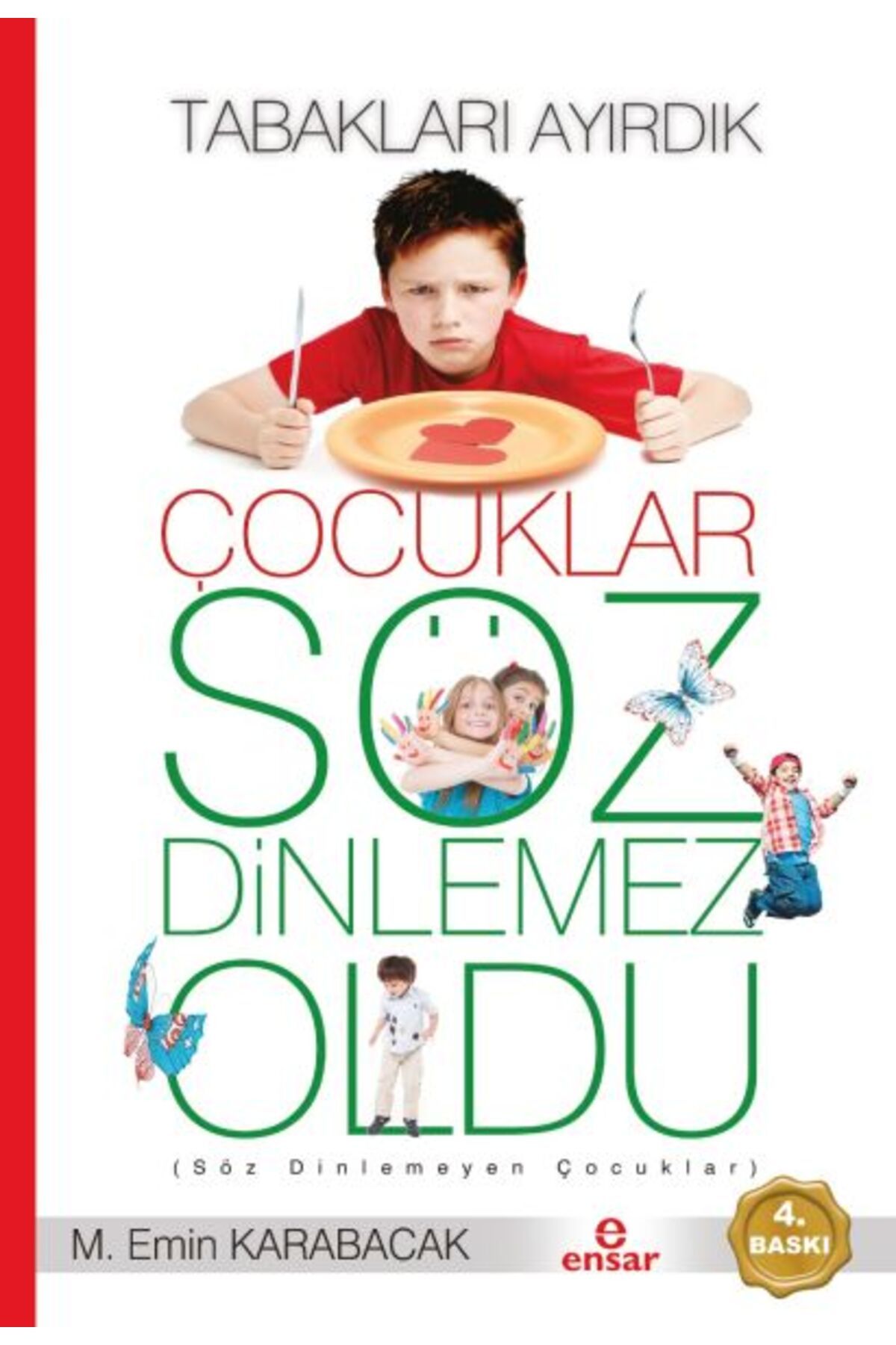 Ensar Neşriyat Tabakları Ayırdık Çocuklar Söz Dinlemez Oldu