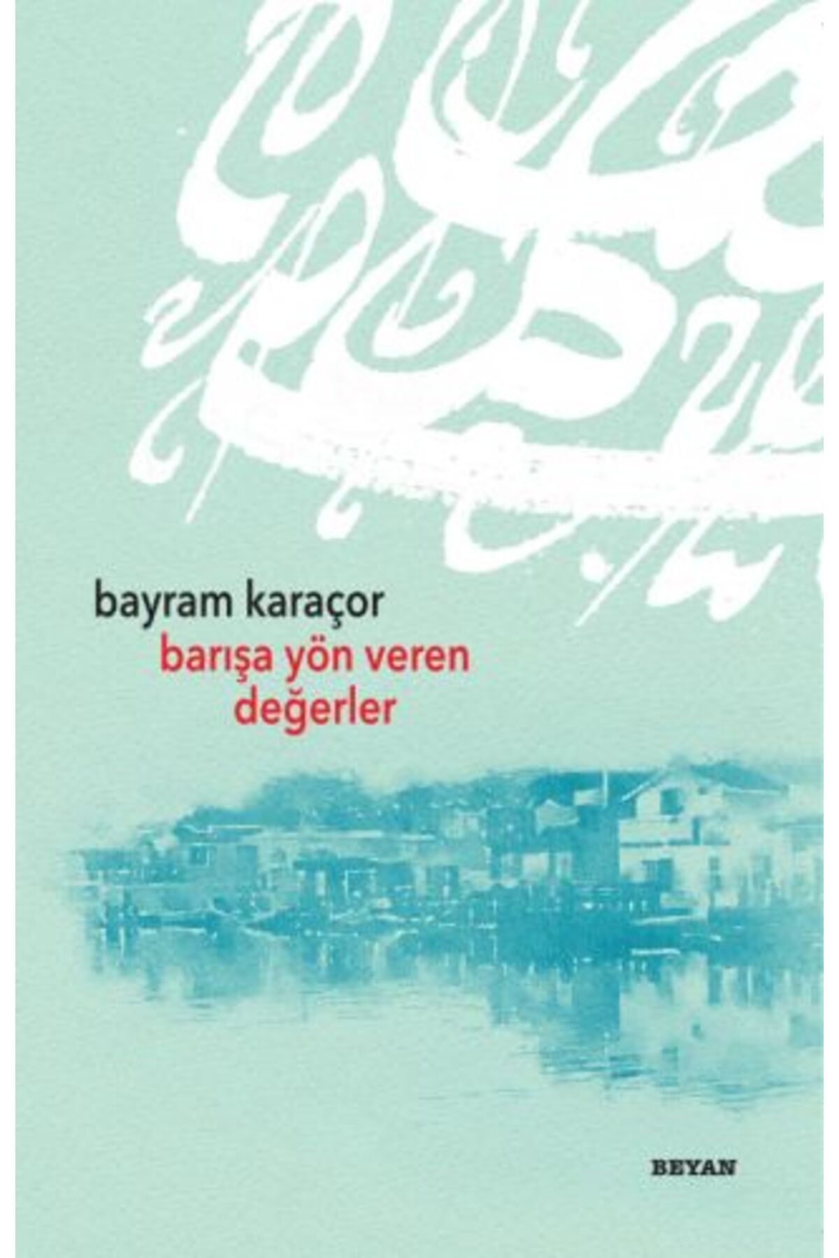 Beyan Yayınları Barışa Yön Veren Değerler
