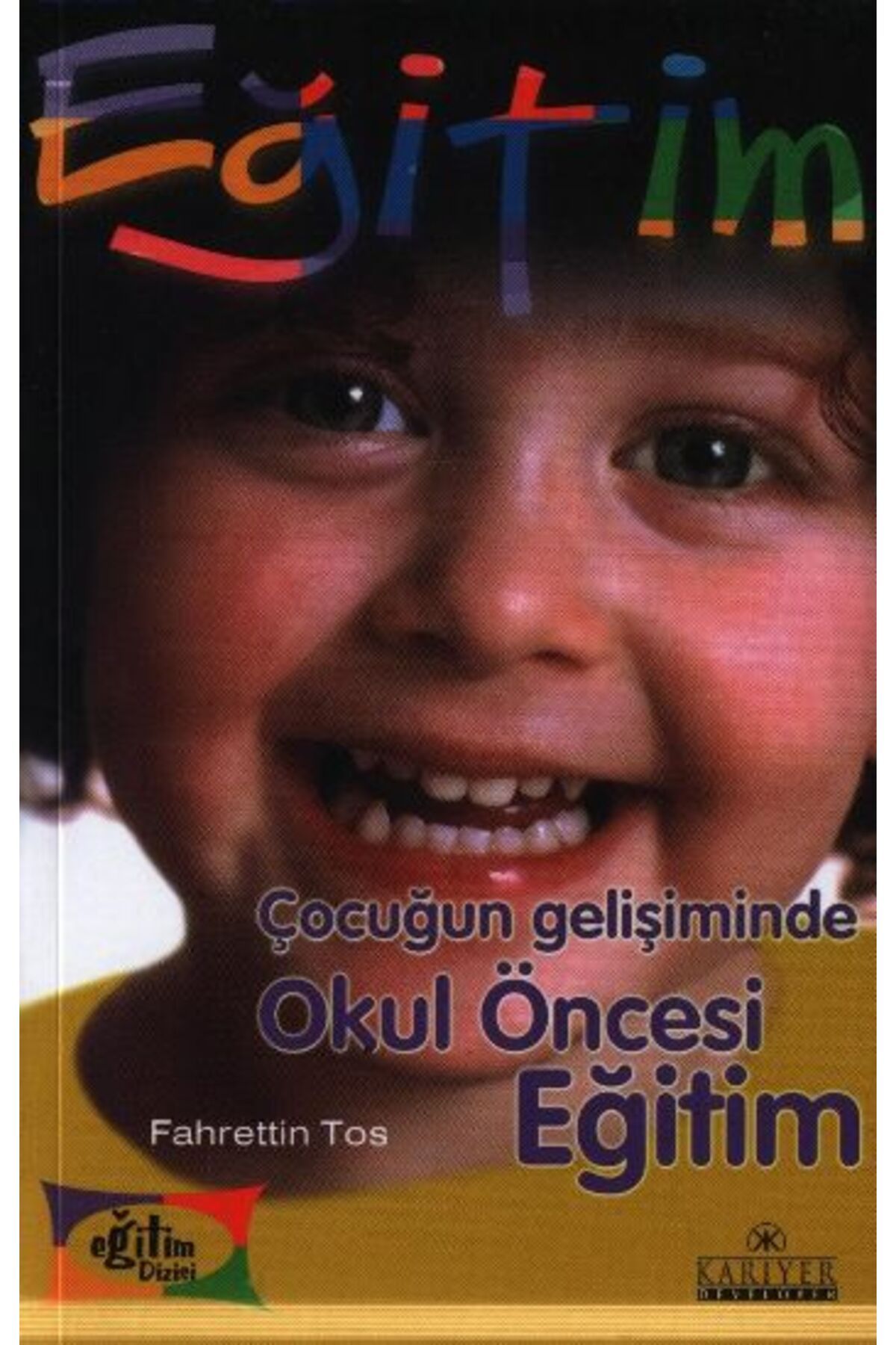 Kariyer Yayınları Çocuğun Gelişiminde Okul Öncesi Eğitim