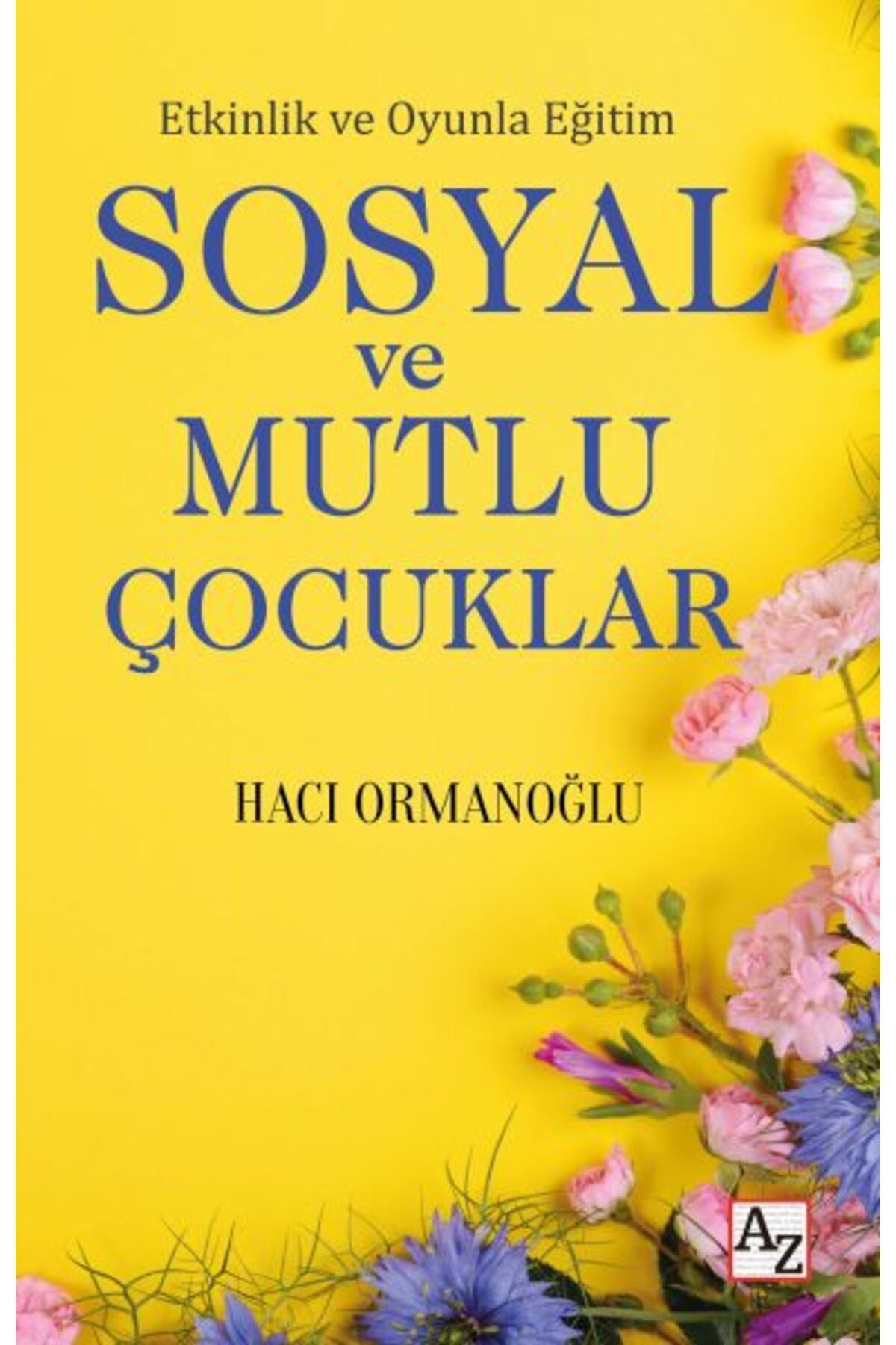 Az Kitap Etkinlik ve Oyunla Eğitim Sosyal ve Mutlu Çocuklar