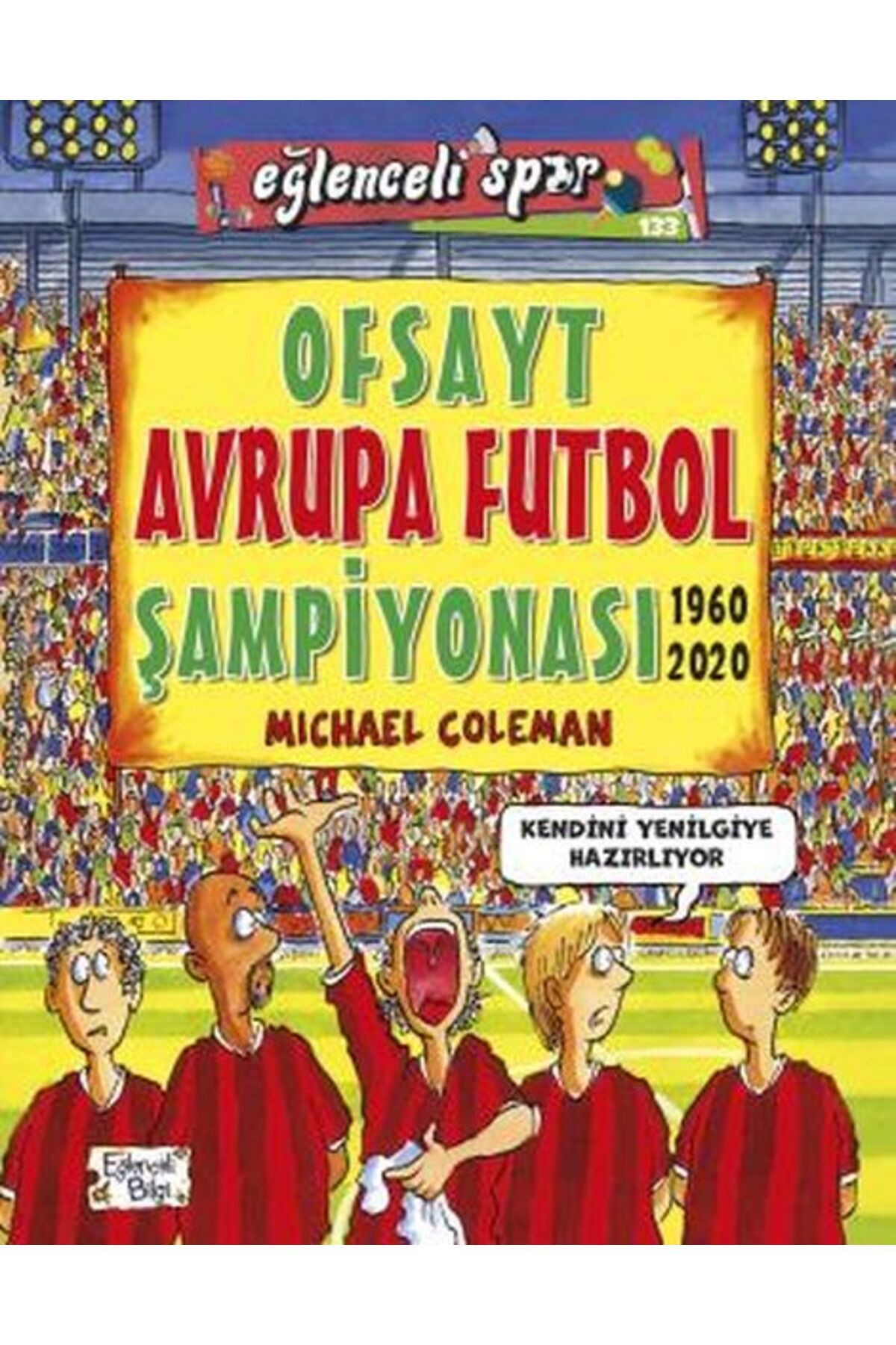 Eğlenceli Bilgi Ofsayt Avrupa Futbol Şampiyonası (1960 - 2020)