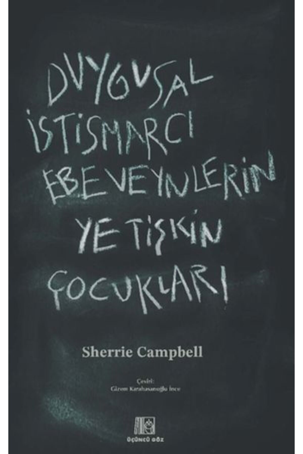 Karatay Yayınları Duygusal İstismarcı Ebeveynlerin Yetişkin Çocukları