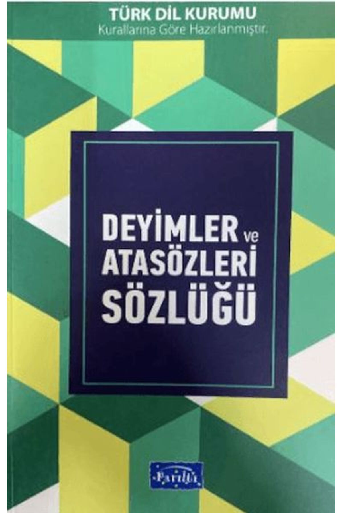 Parıltı Yayınları Deyimler ve Atasözleri Sözlüğü
