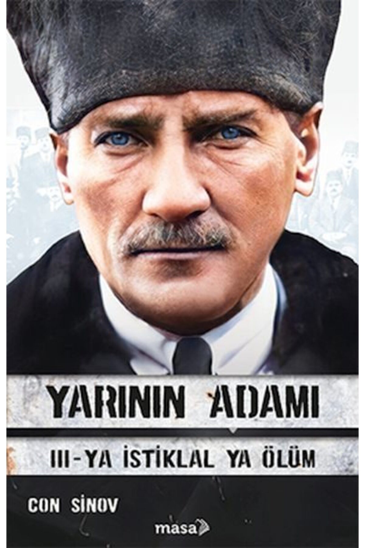Masa Kitap Yarının Adamı 3 Ya İstiklal Ya Ölüm