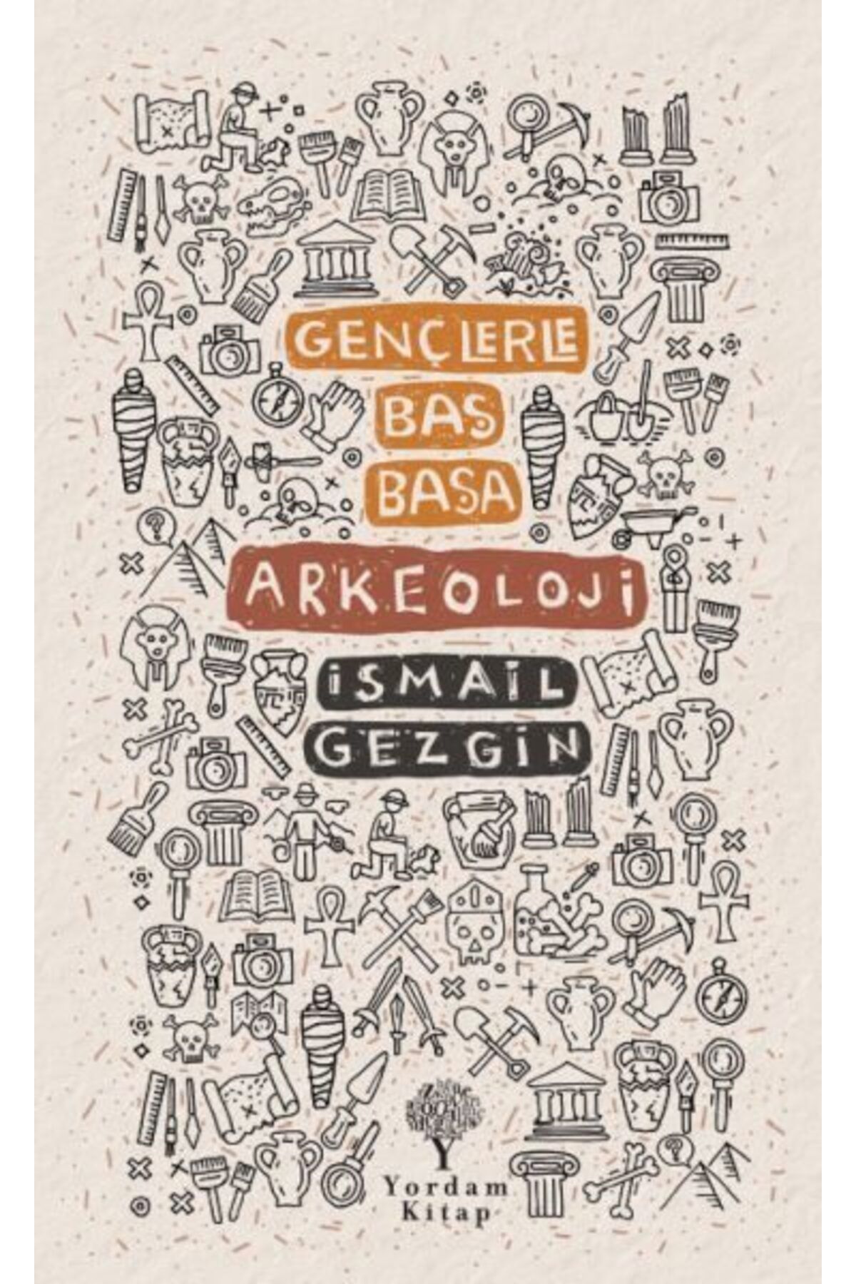Yordam Kitap Gençlerle Baş Başa Arkeoloji