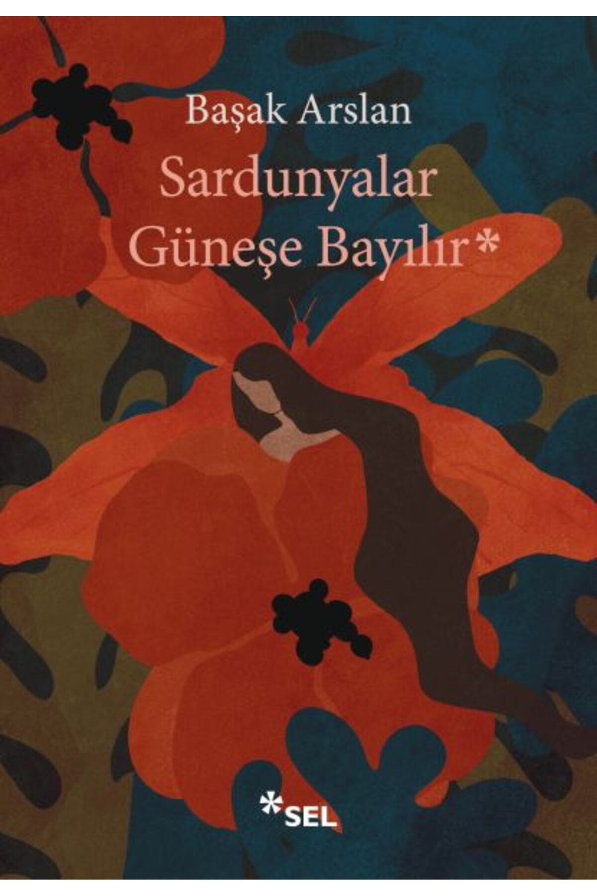 Sel Yayınları Sardunyalar Güneşe Bayılır