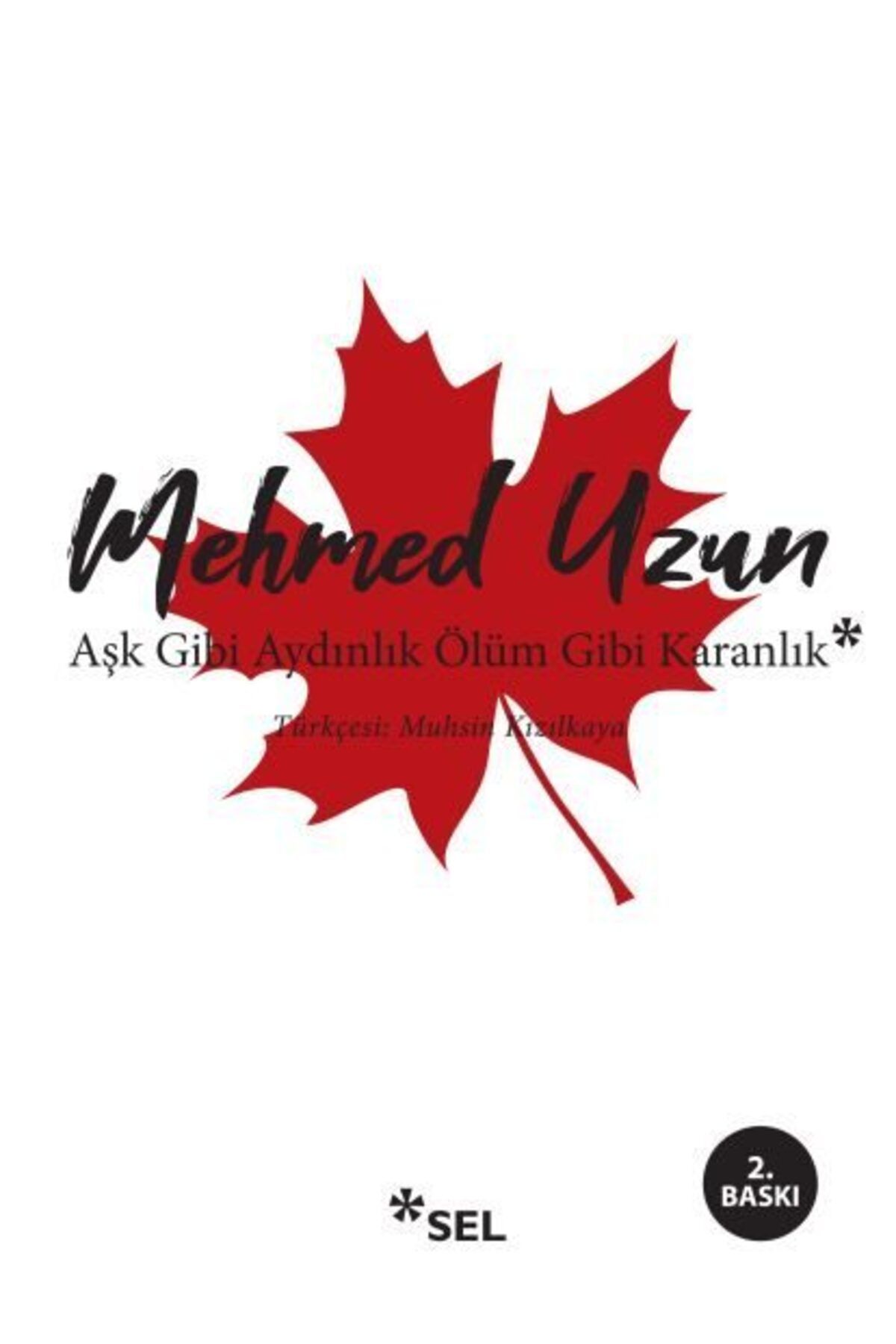 Sel Yayınları Aşk Gibi Aydınlık Ölüm Gibi Karanlık