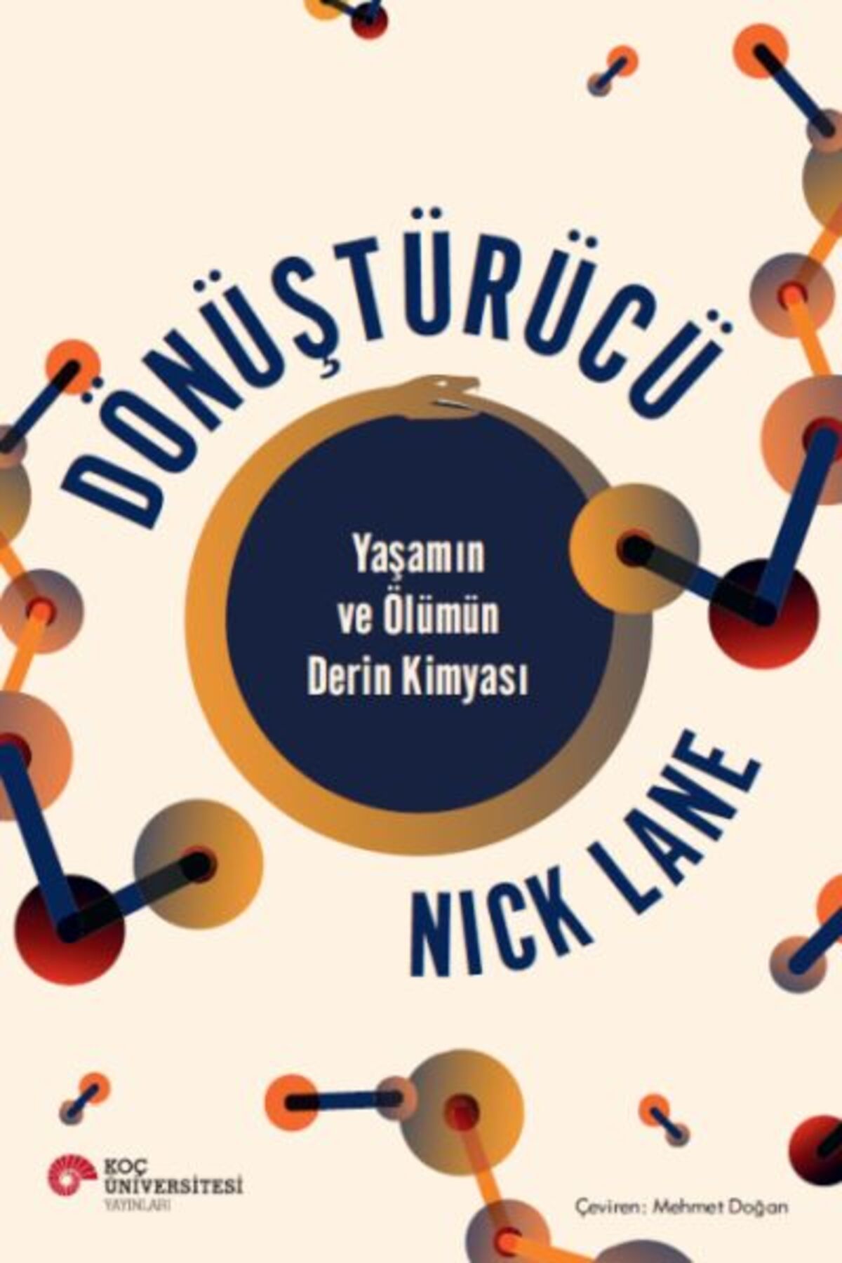 Koç Üniversitesi Yayınları Dönüştürücü Yaşamın Ve Ölümün Derin Kimyası