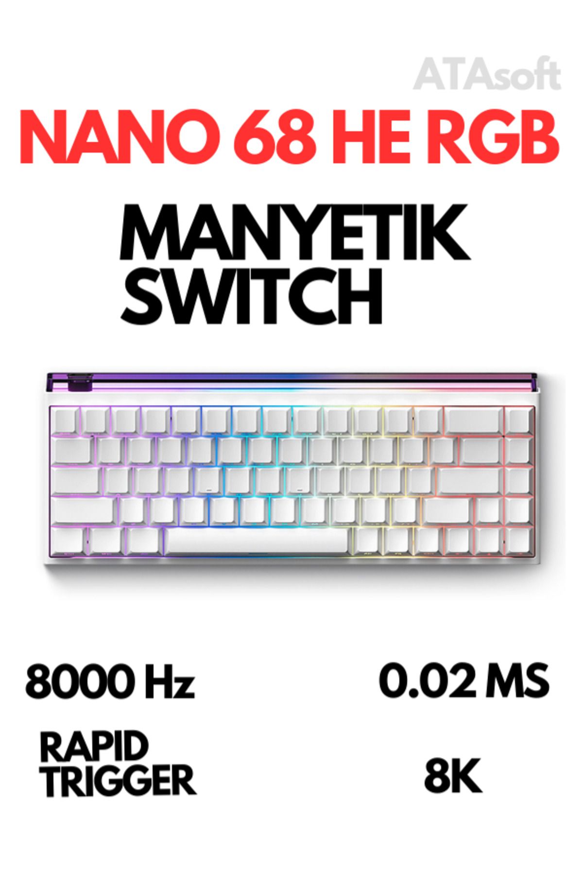 ATAsoft ELEKTRONİK Since 2021 Madlions NANO68 HE Full RGB Işıklandırmalı 8000 HZ Rapid Trigger Driverli Manyetik Switch Klavye