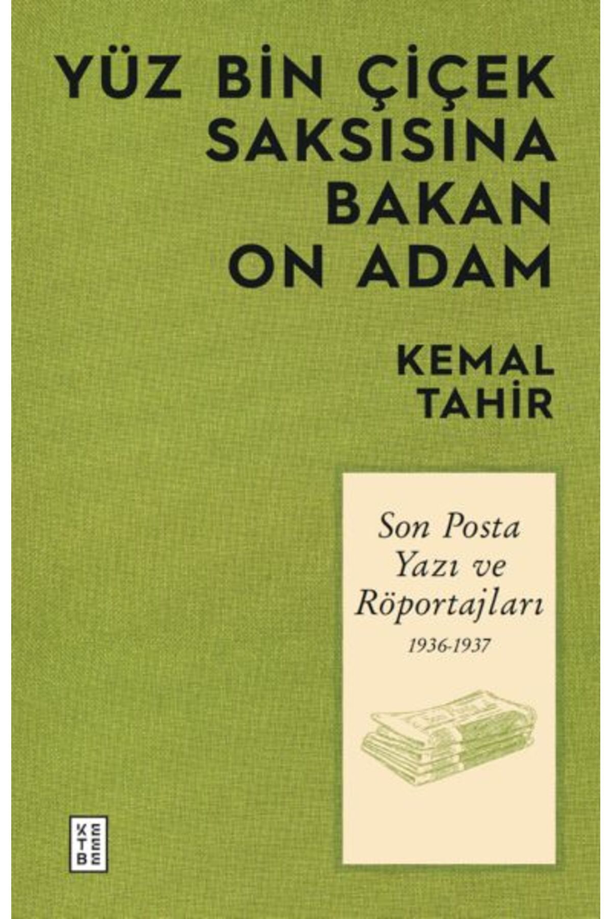 Ketebe Yayınları Yüz Bin Çiçek Saksısına Bakan On Adam