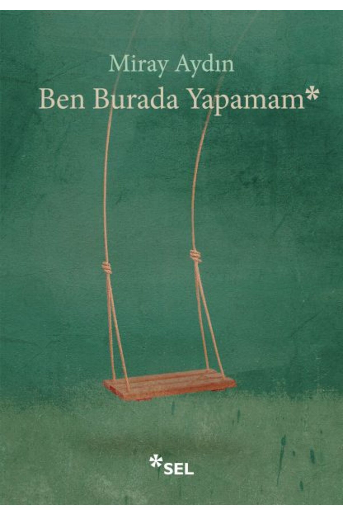 Sel Yayınları Ben Burada Yapamam