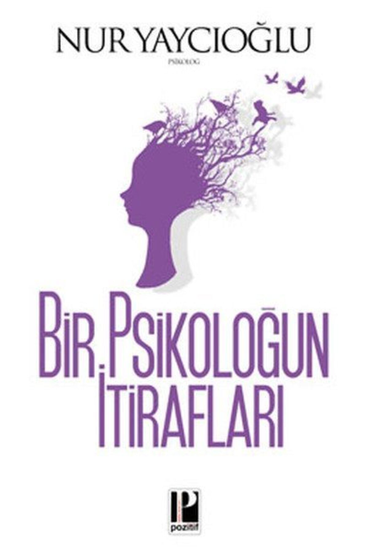 Pozitif Yayınları Bir Psikoloğun İtirafları