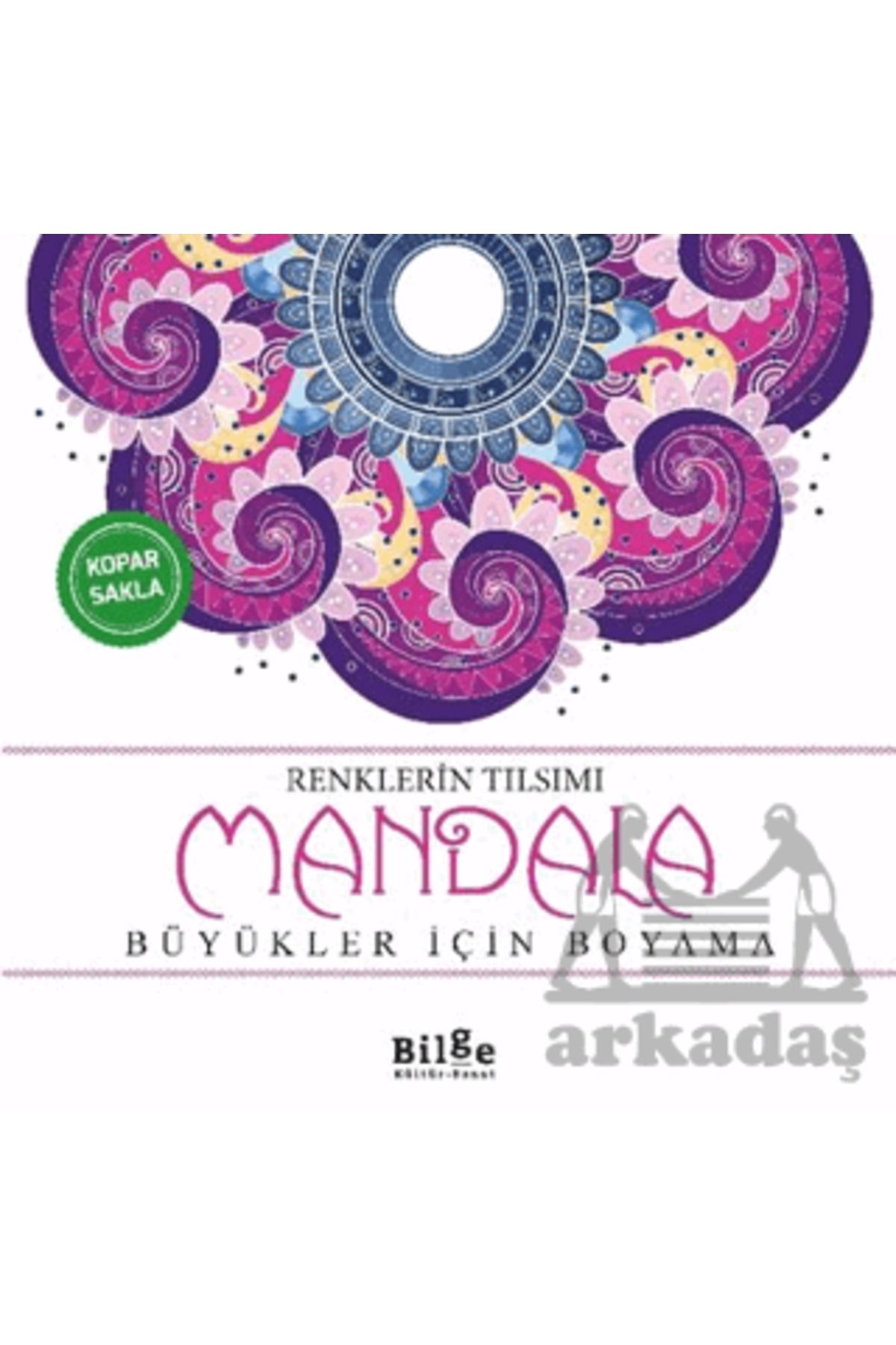 Bilge Kültür Sanat Renklerin Tılsımı - Mandala