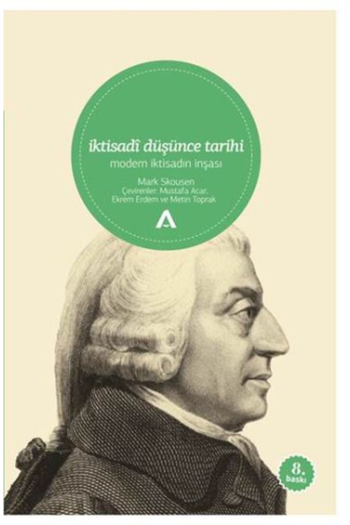 Adres Yayınları İktisadi Düşünce Tarihi / Modern İktisadın İnşası