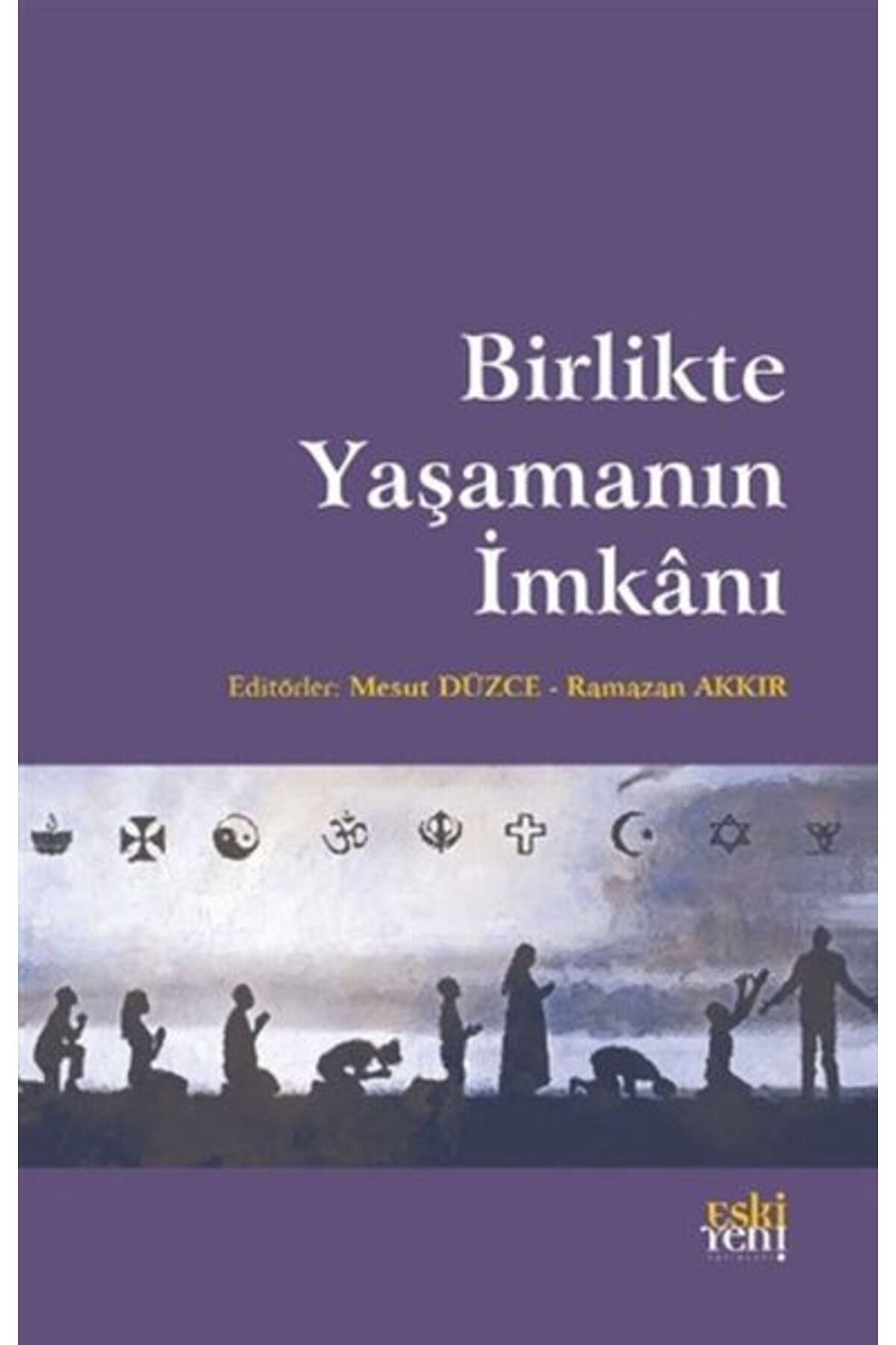 Eski Yeni Yayınları Birlikte Yaşamın İmkanı