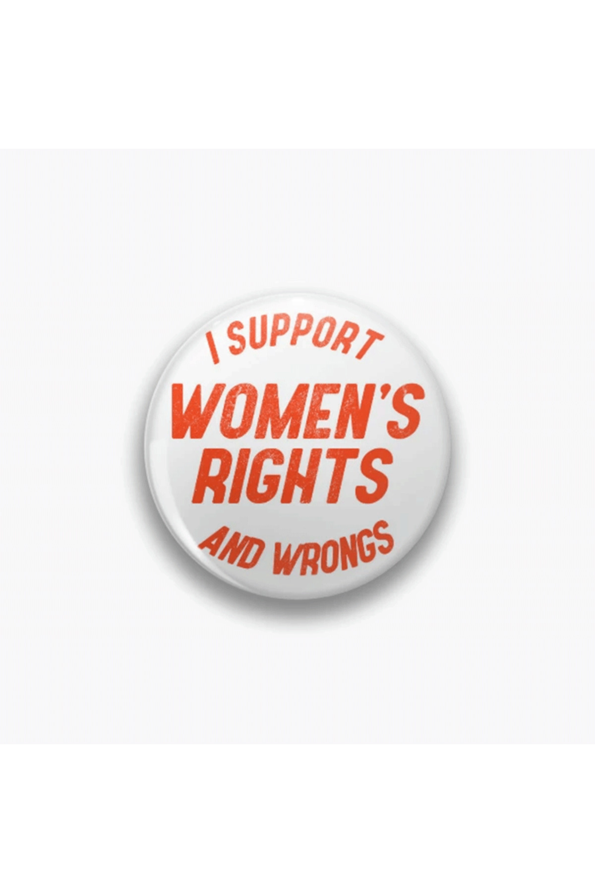 I Support Rights rebelberi I Support Women's Rights And Wrongs Yazılı Rozet - Fiyatı ...