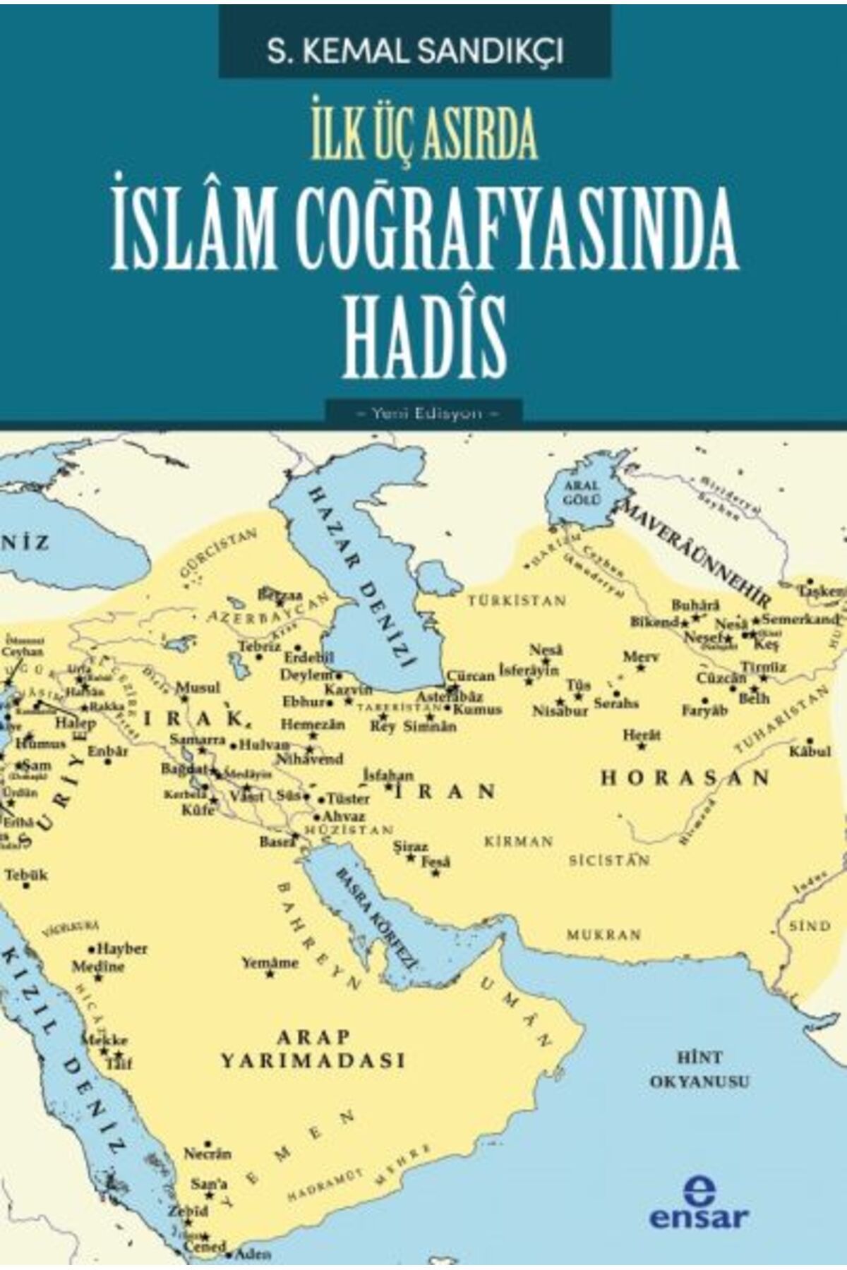 Ensar Neşriyat İlk Üç Asırda İslam Coğrafyasında Hadis