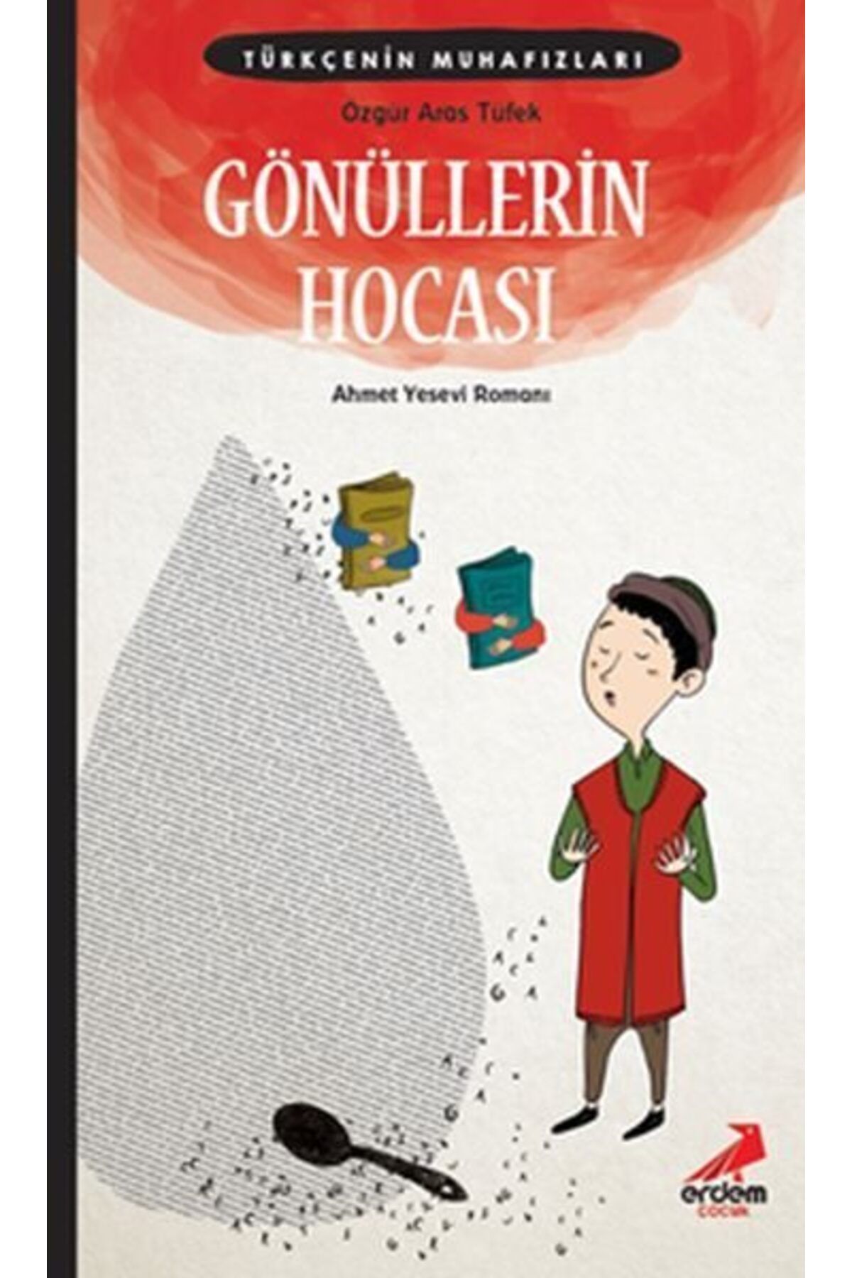 Erdem Yayınları Türkçenin Muhafızları 5 Gönüllerin Hocası