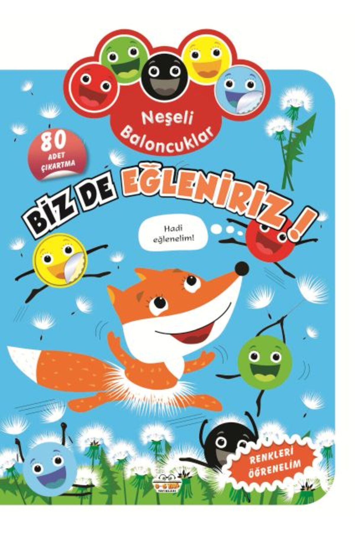 0-6 Yaş Yayınları Neşeli Baloncuklar Biz De Eğleniriz