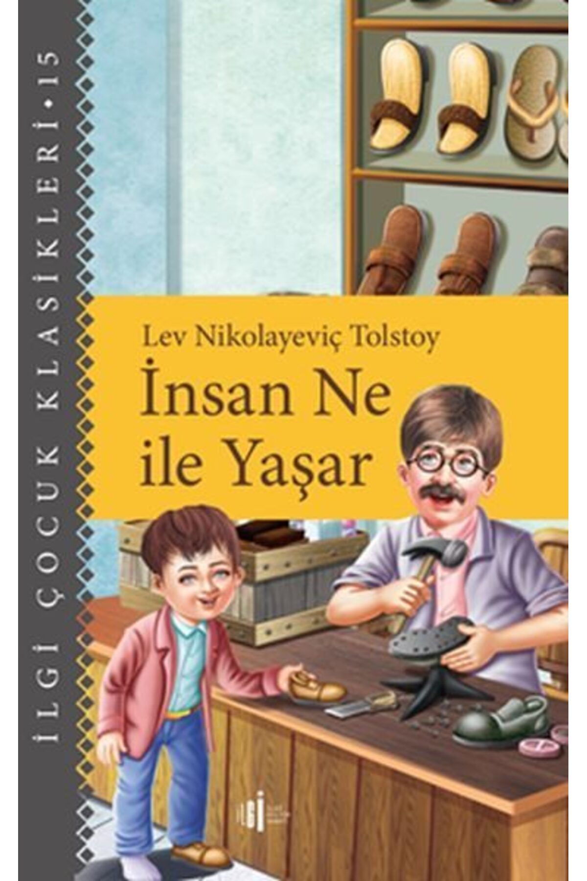 İlgi Kültür Sanat Yayıncılık İnsan Ne İle Yaşar Çocuk Klasikleri