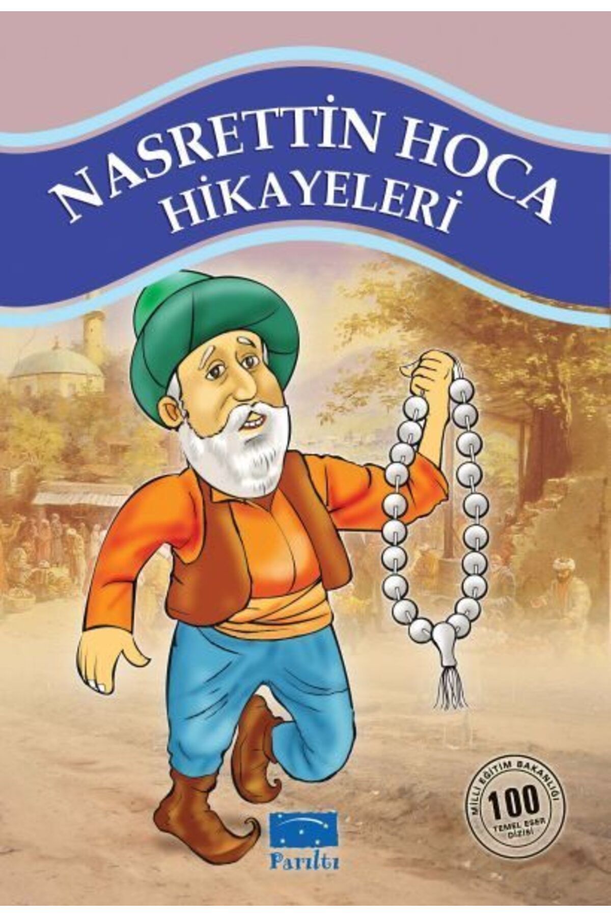 Parıltı Yayınları Nasrettin Hoca Hikayeleri 100 Temel Eser 1 Kademe