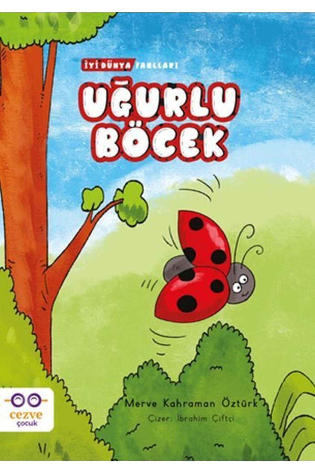 Cezve Çocuk Uğurlu Böcek İyi Dünya Fablları