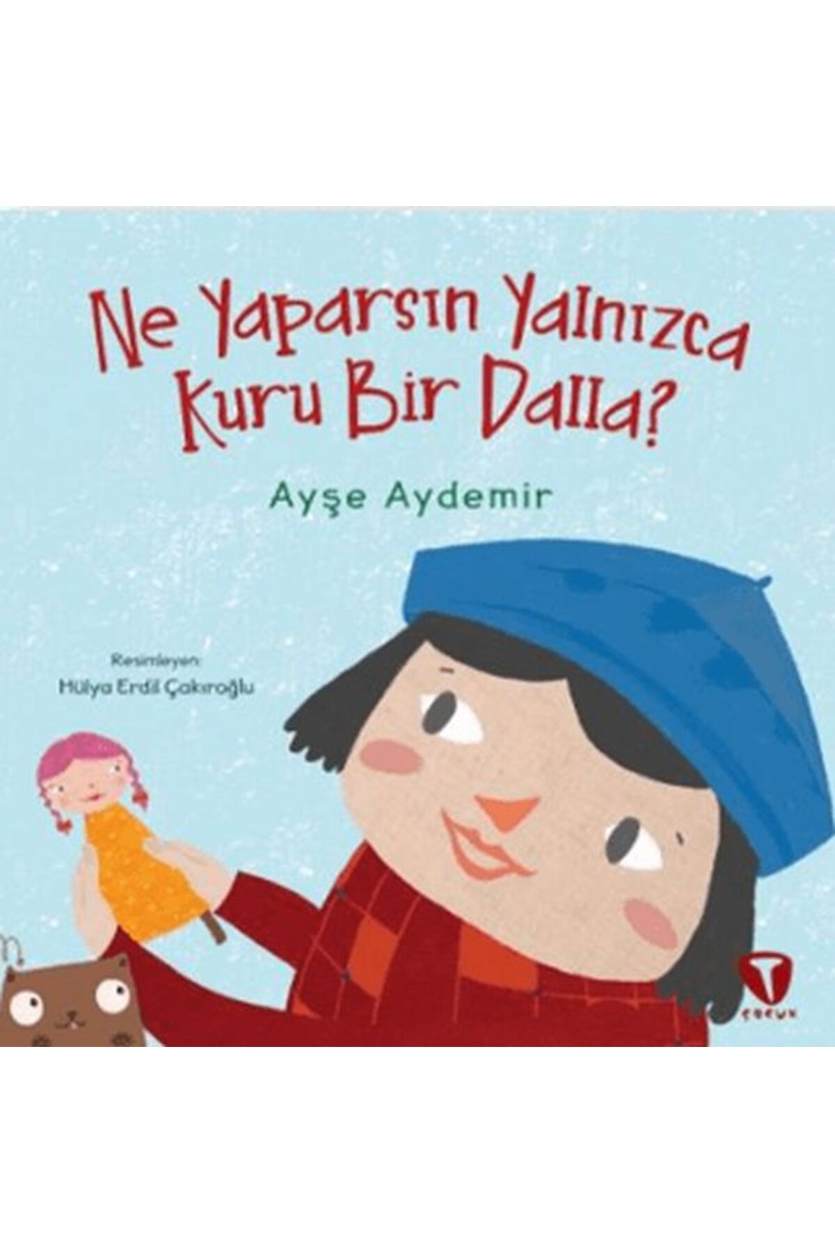 Turkuvaz Çocuk Ne Yaparsın Yalnızca Kuru Bir Dalla