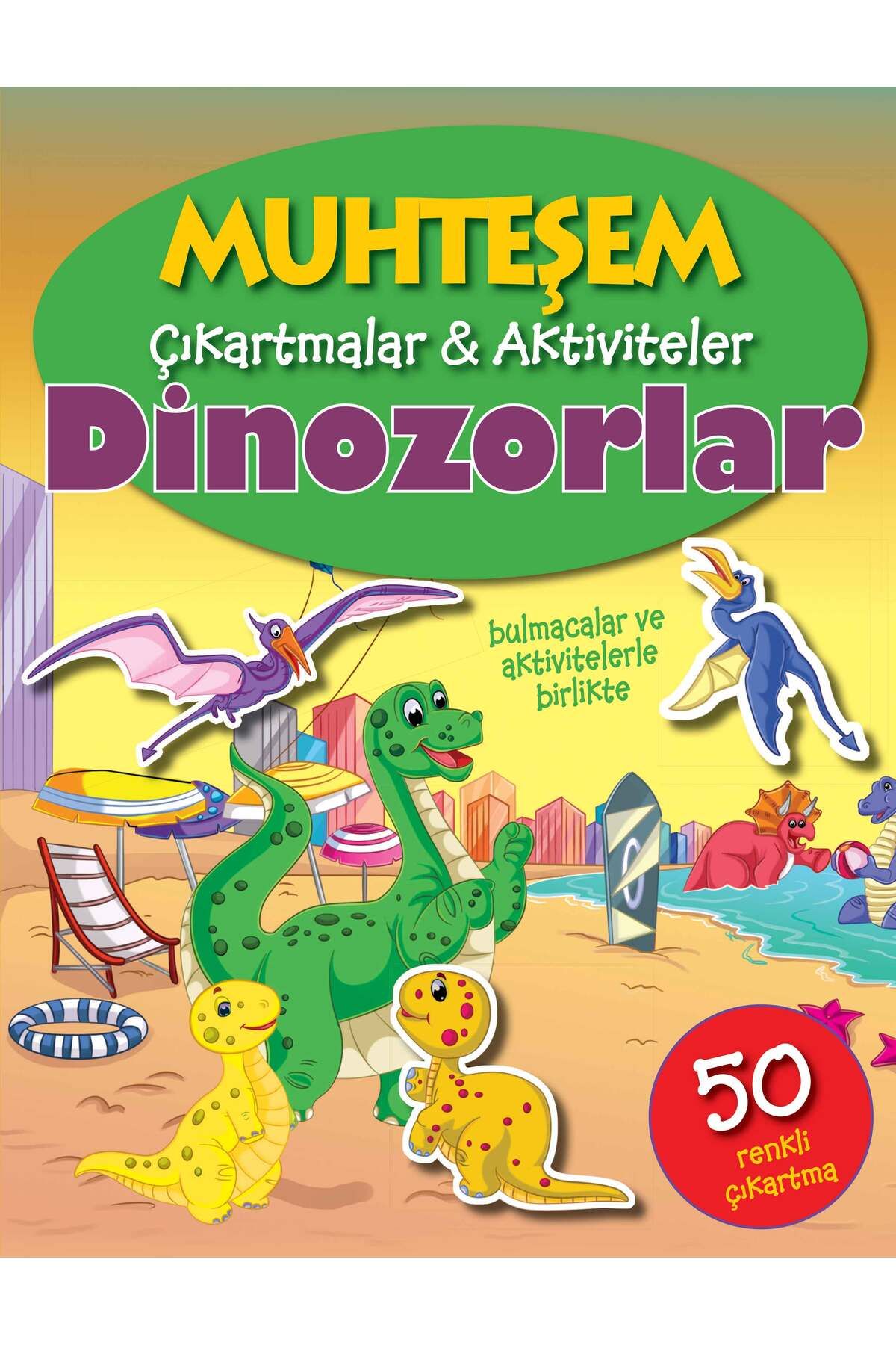 Parıltı Yayınları Muhteşem Çıkartmalar ve Aktiviteler Dinozorlar